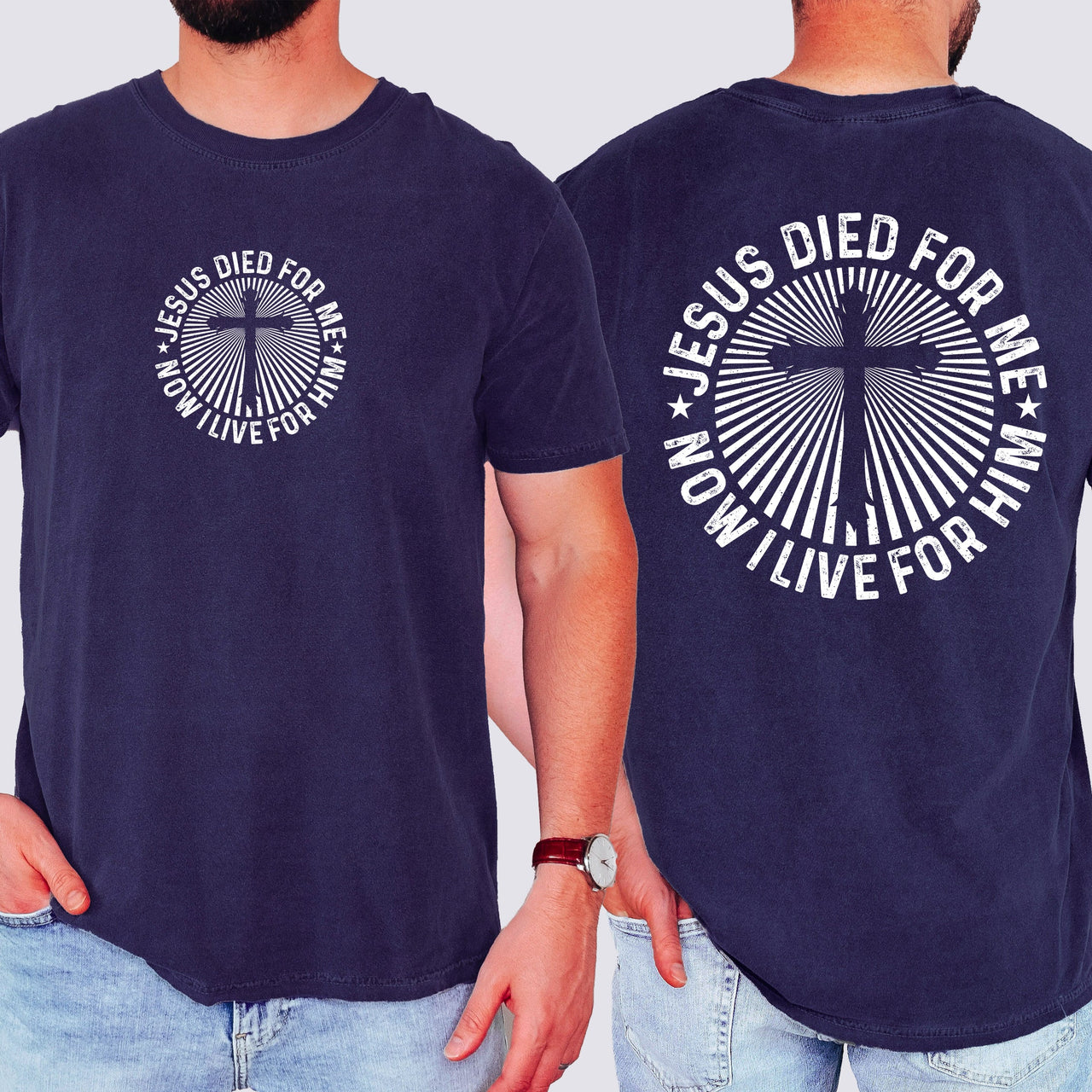 Jesus Died For Me, Now I Live For Him Faith Based Christian Message Comfort Colors Tee
