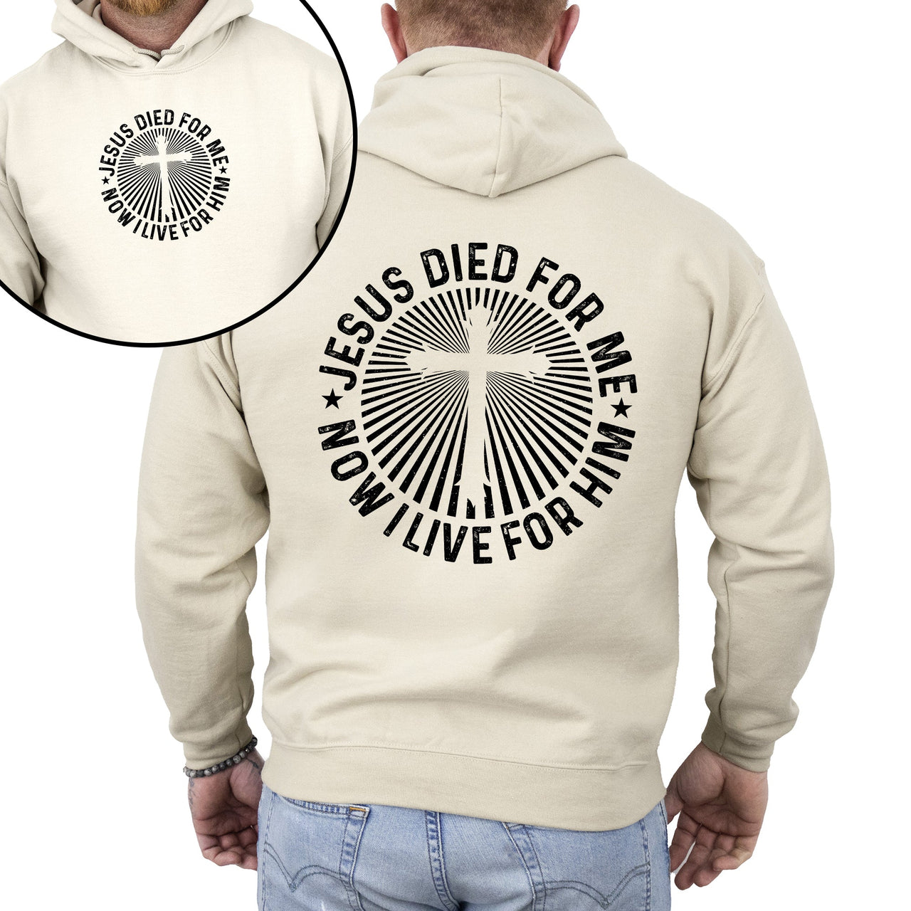 Jesus Died For Me, Now I Live For Him Faith Christian Religious Hooded Sweatshirt