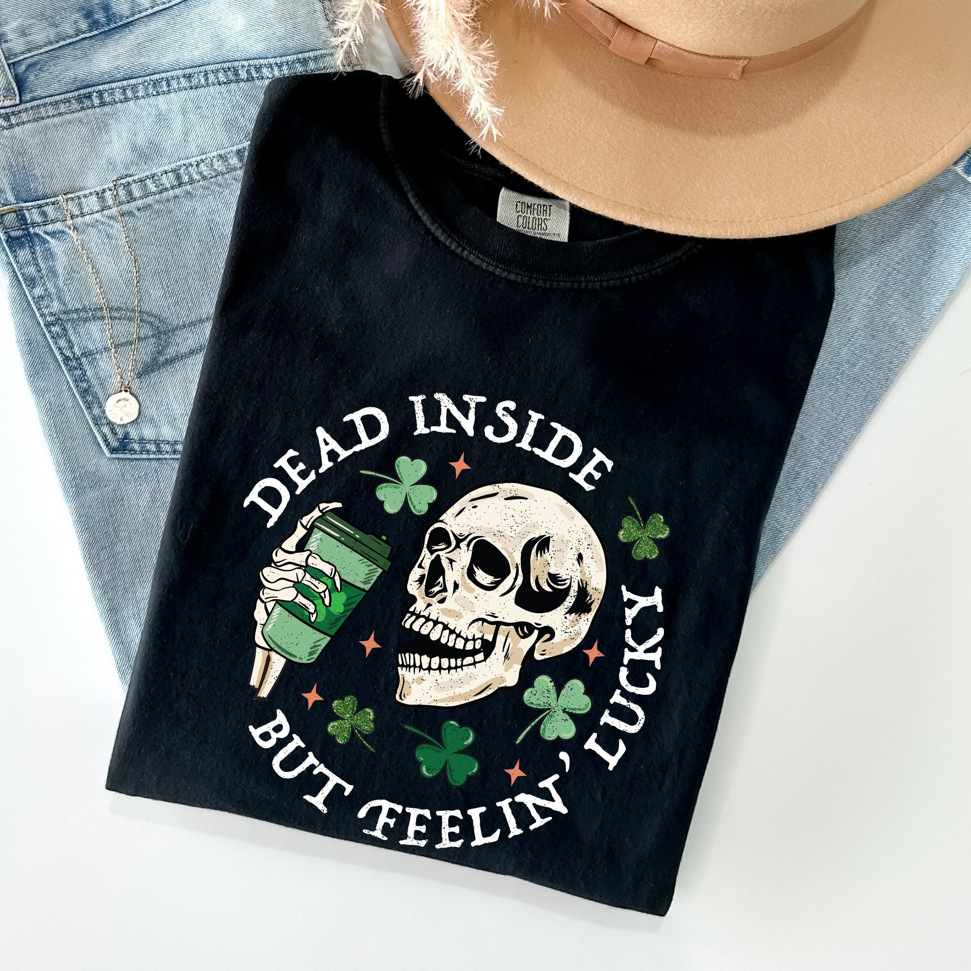 Dead Inside But Feeling Lucky Skeleton St Patrick's Day Coffee Comfort Colors Tee