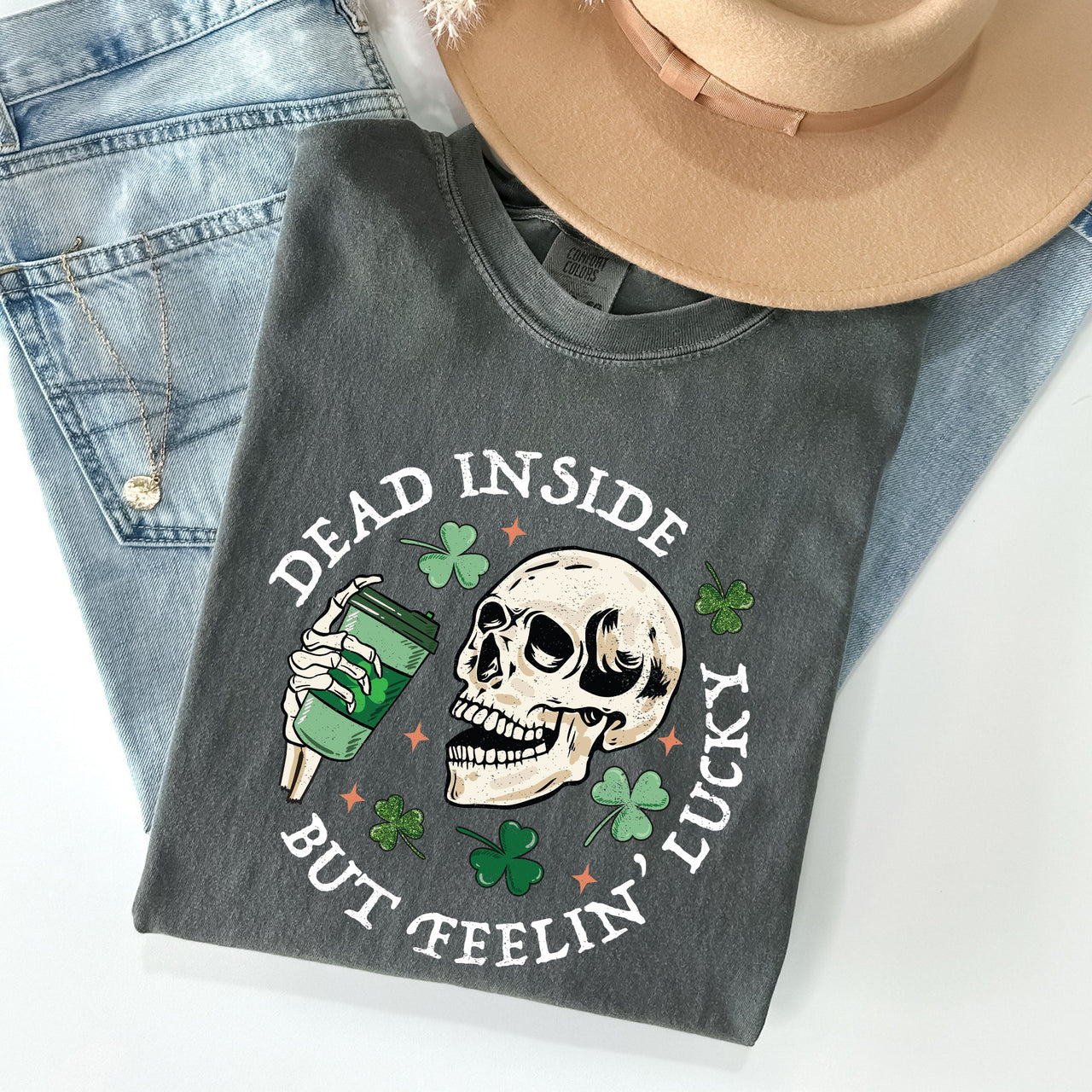 Dead Inside But Feeling Lucky Skeleton St Patrick's Day Coffee Comfort Colors Tee