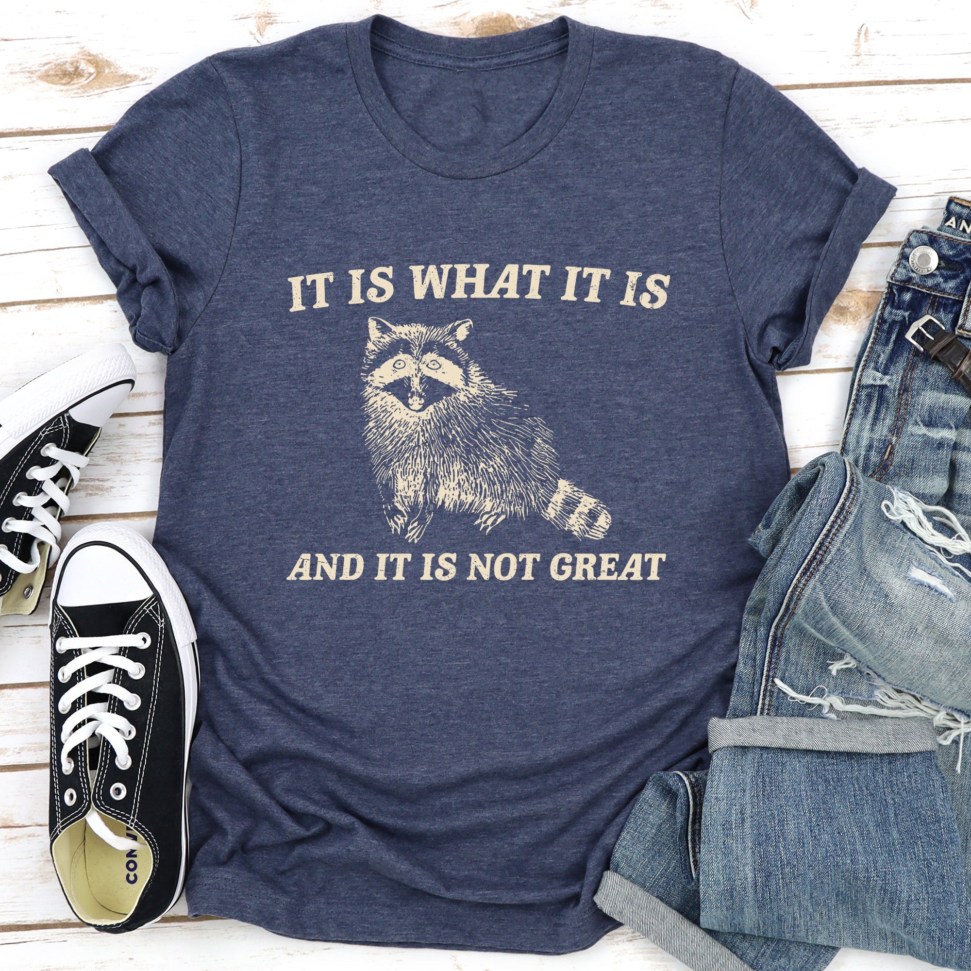 It Is What It Is And It's Not Great Raccoon Meme Edition Deluxe Collection Limited Edition Comfort Colors Tee