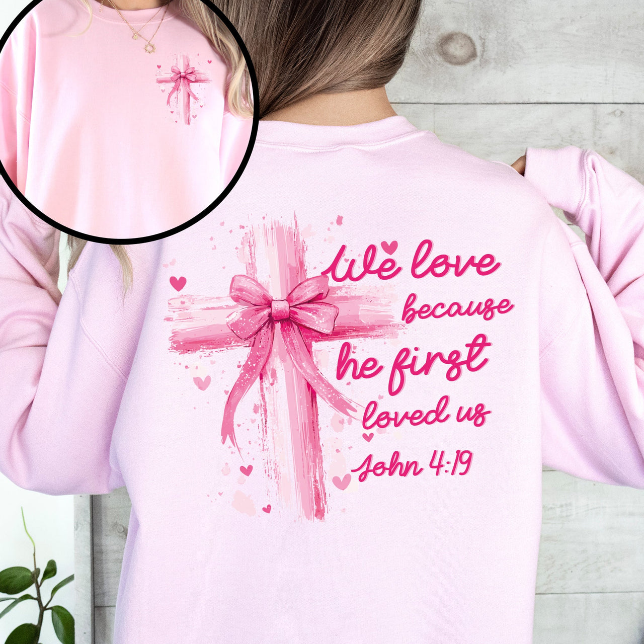 He First Loved Us John 4:19 Christian Faith Bible Verse Front And Back Print Sweatshirt
