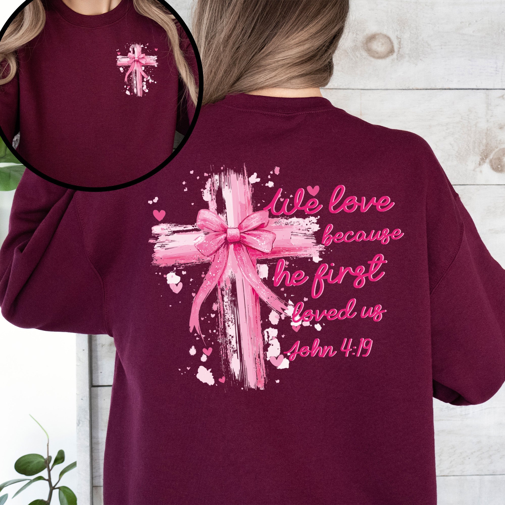 He First Loved Us John 4:19 Christian Faith Bible Verse Front And Back Print Sweatshirt