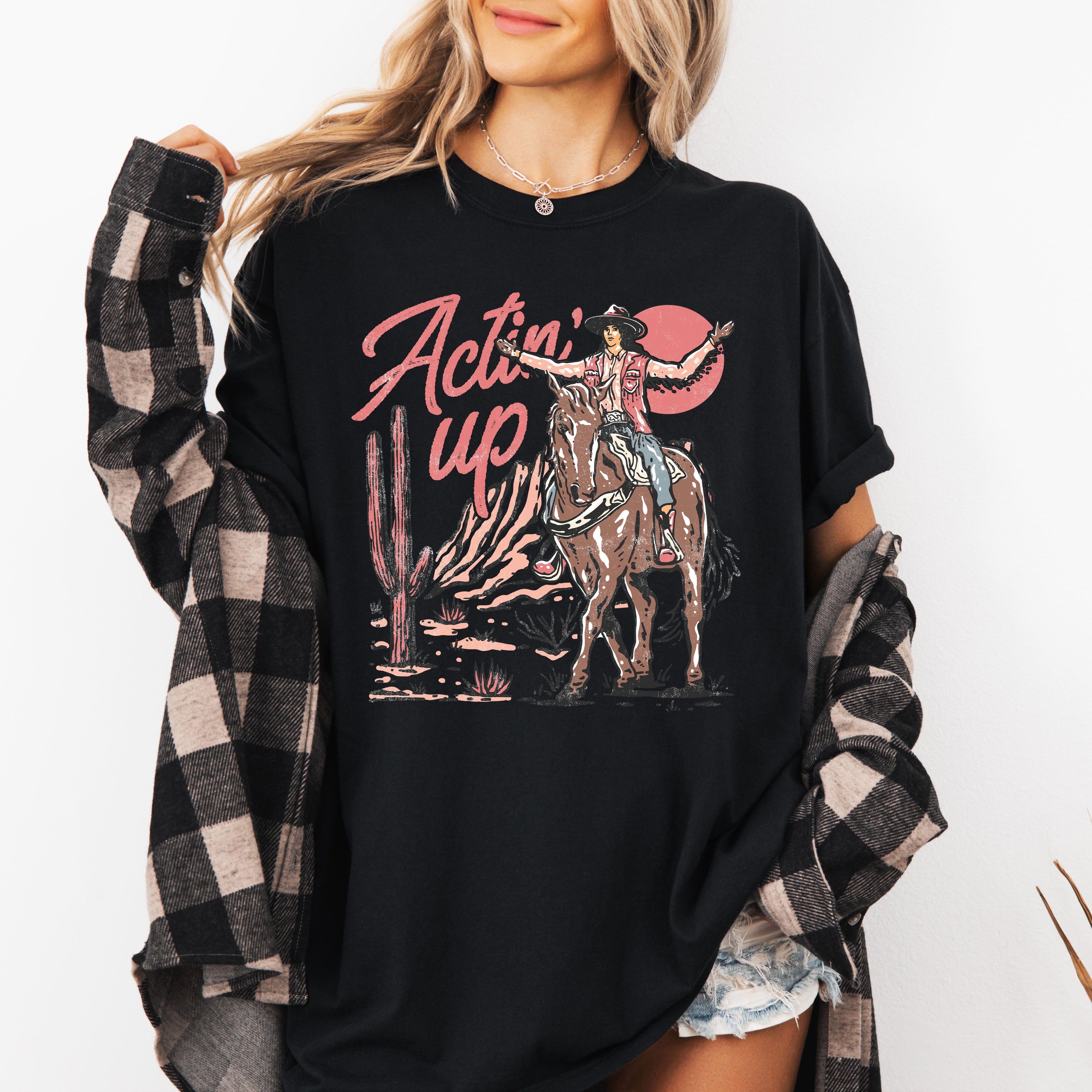 Actin' Up, Cowgirl, Western, Country, Desert, Mother's Day Edition Comfort Colors Tee