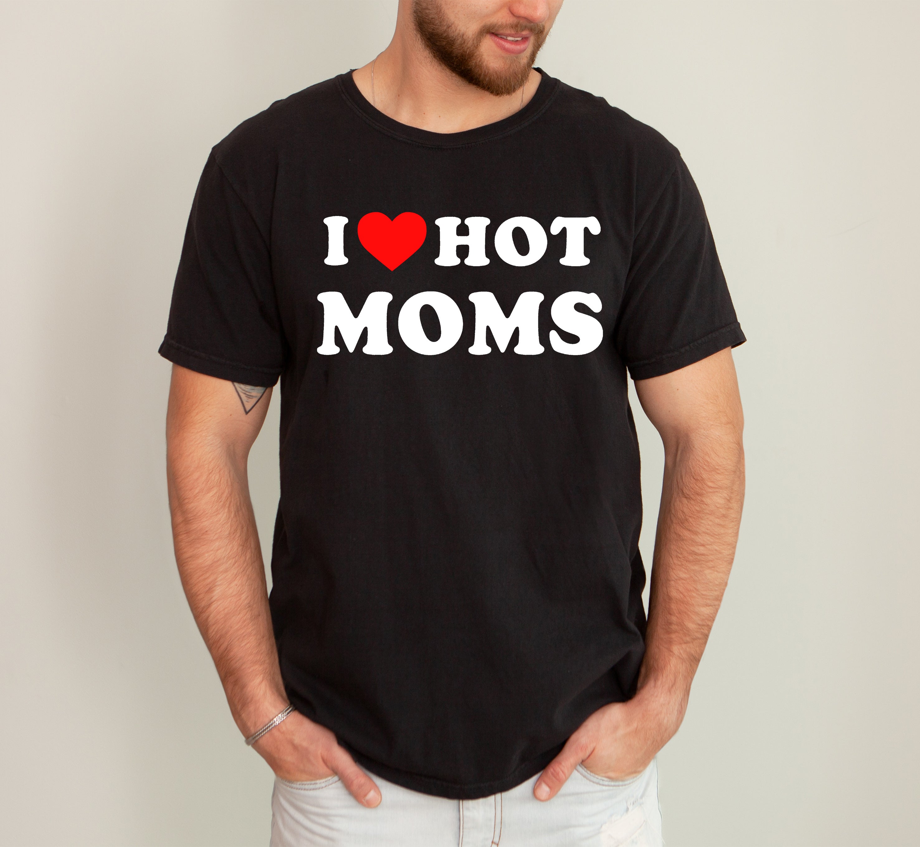 I Love Hot Moms Funny Mom Heart Graphic For Mother's Day Celebration Comfort Colors Tee
