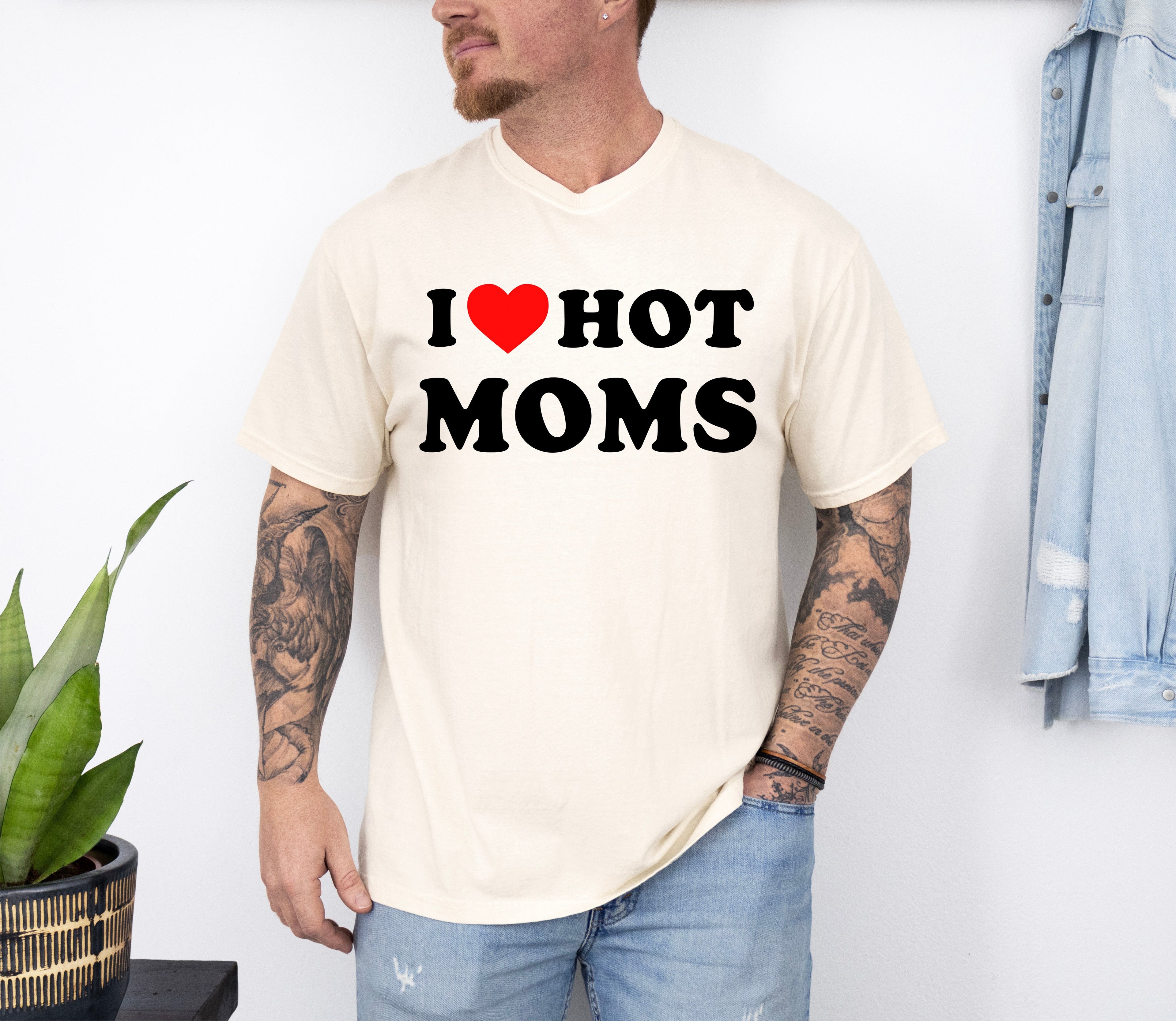 I Love Hot Moms Funny Mom Heart Graphic For Mother's Day Celebration Comfort Colors Tee