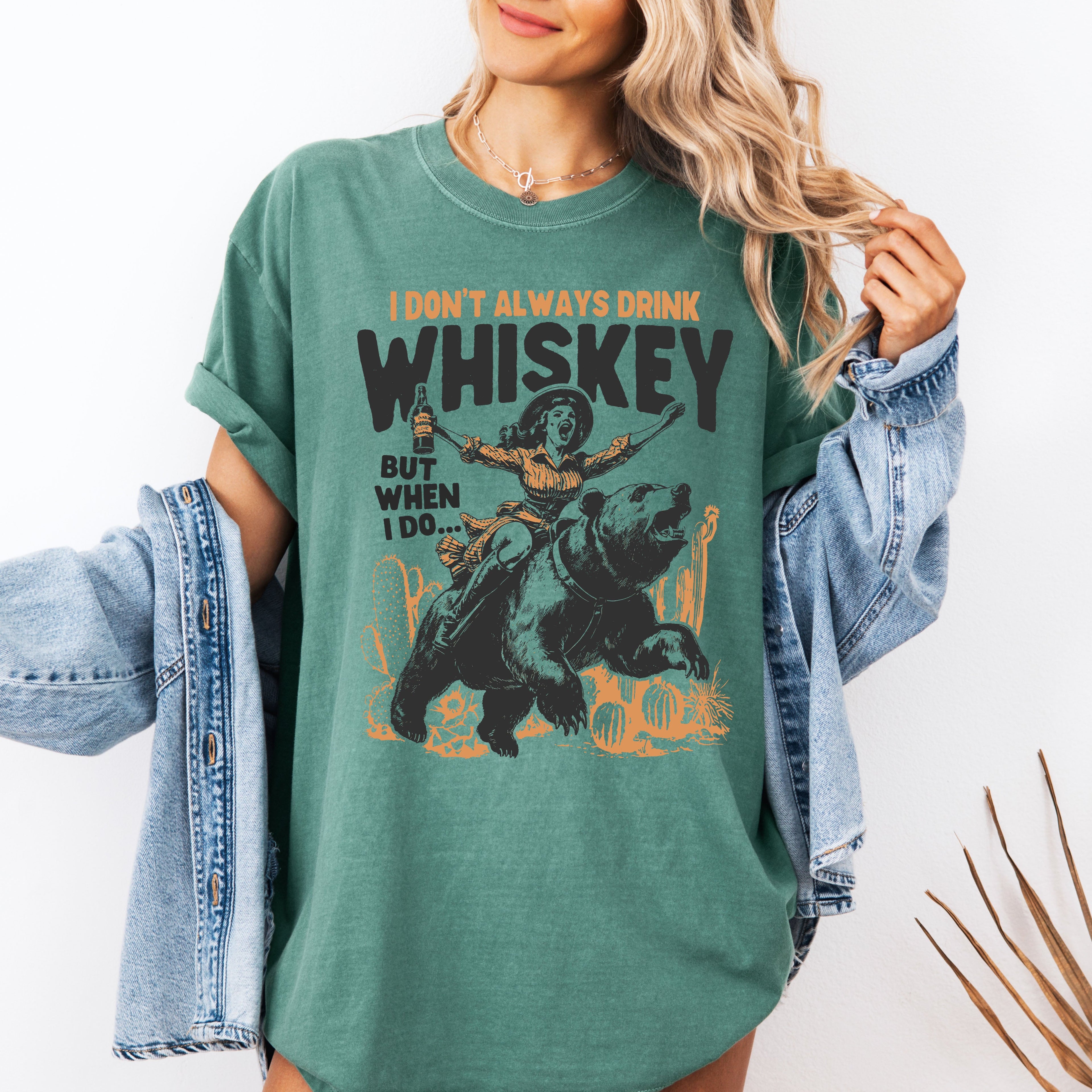 I Don't Always Drink Whiskey Cowgirl Bear Rodeo Western Desert Country Comfort Colors Tee