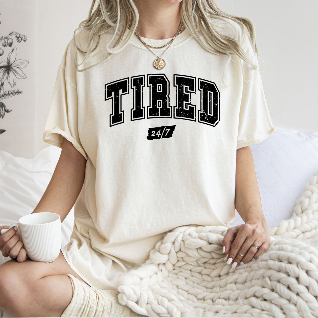 Tired 24/7 Motivational Funny Mom Life Anxiety Mother's Day Edition Comfort Colors Tee