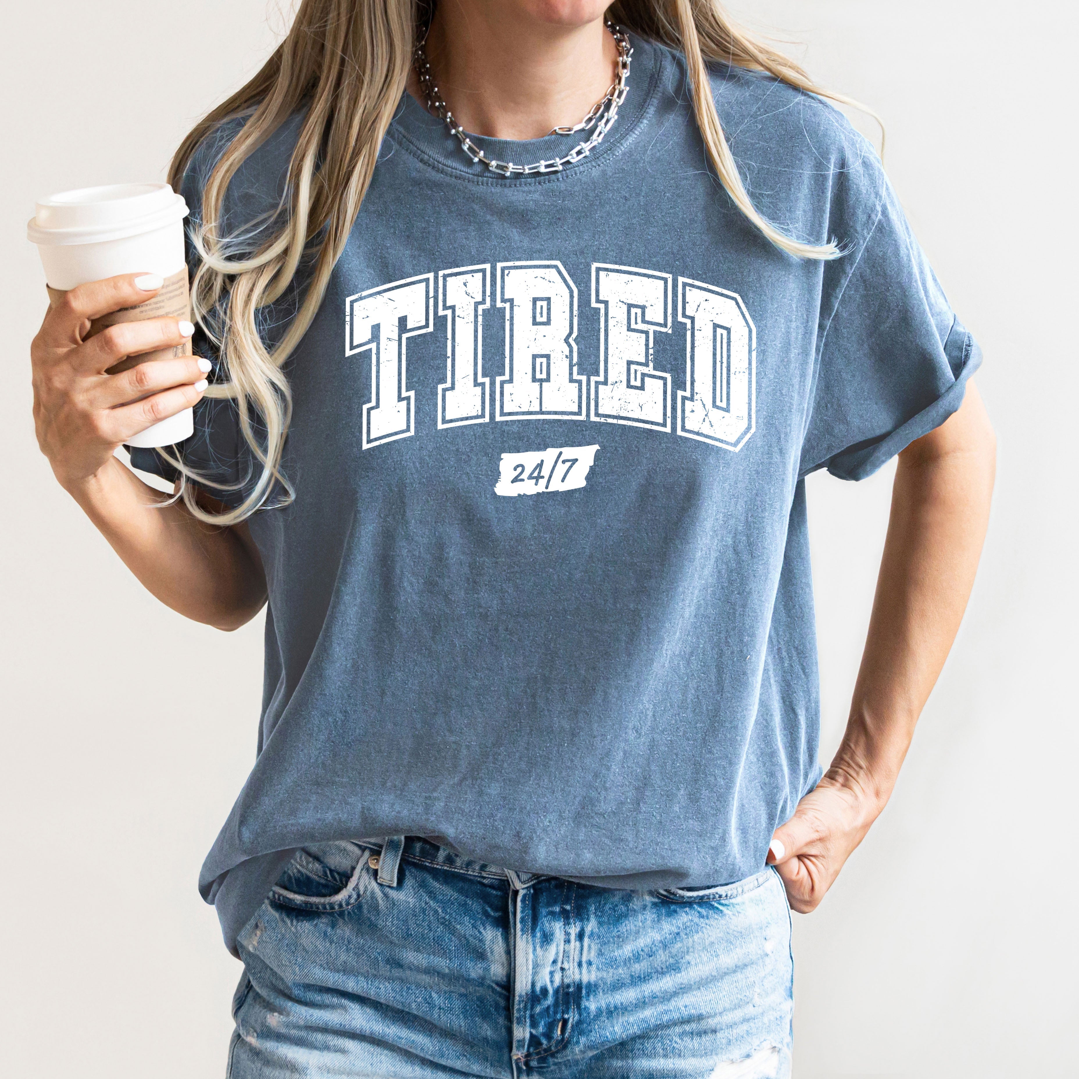 Tired 24/7 Motivational Funny Mom Life Anxiety Mother's Day Edition Comfort Colors Tee