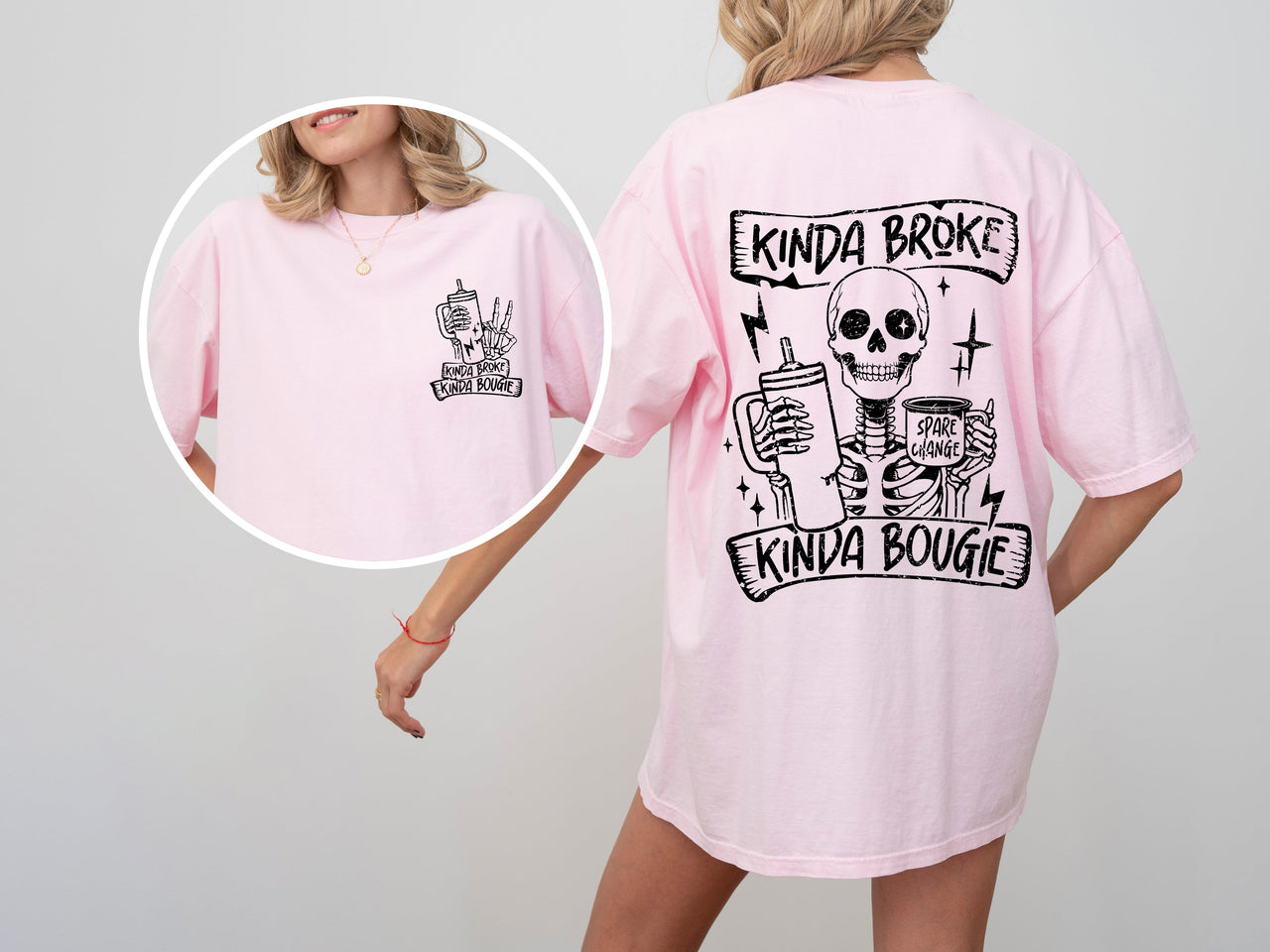 Kinda Broke, Kinda Bougie Skeleton Drinking Water Container Sassy Funny Comfort Colors Tee