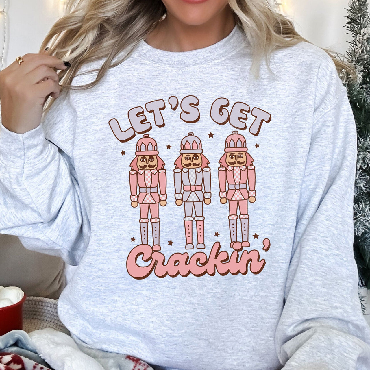 Let's Get Cracking Nutcracker Christmas Holiday Cheer Limited Edition Cozy Sweatshirt