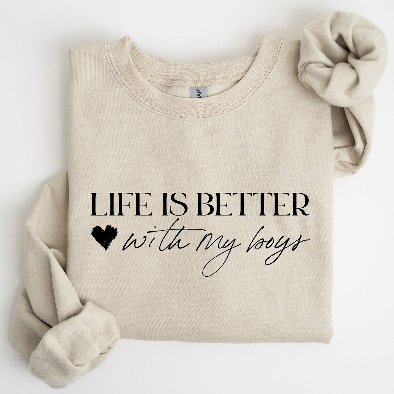 Life Is Better With My Boys Mother's Day Edition Family Love Mom Life Sweatshirt