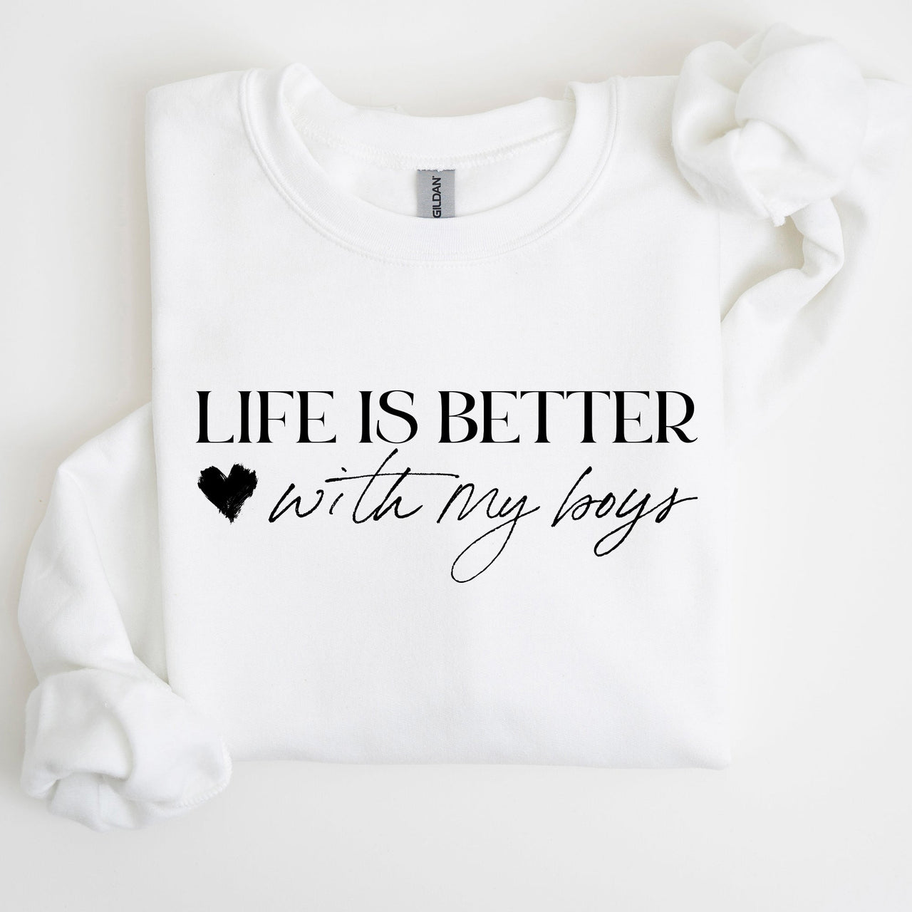Life Is Better With My Boys Mother's Day Edition Family Love Mom Life Sweatshirt