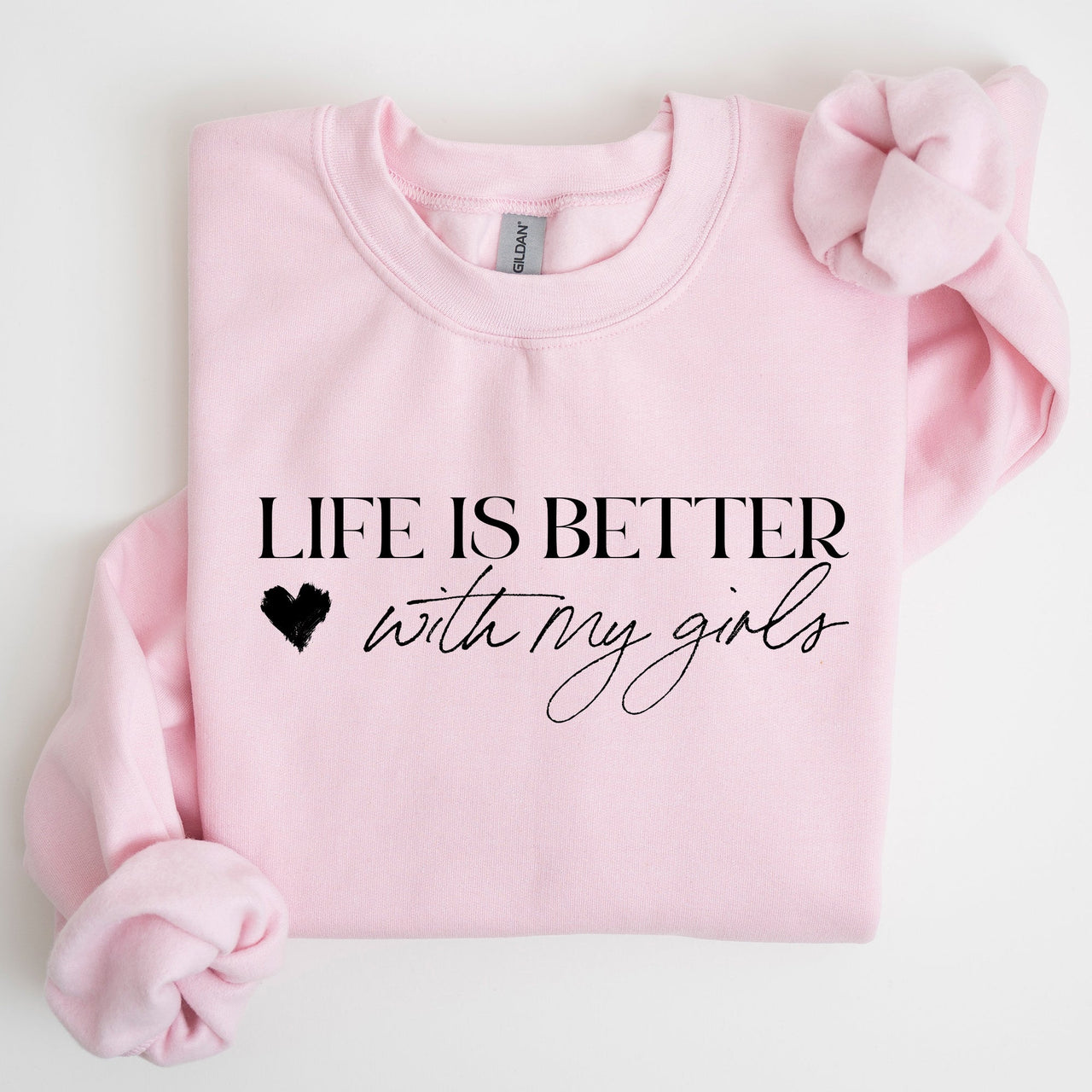 Life Is Better With My Girls Mother's Day Edition Graphic Celebrate Family Bond Sweatshirt
