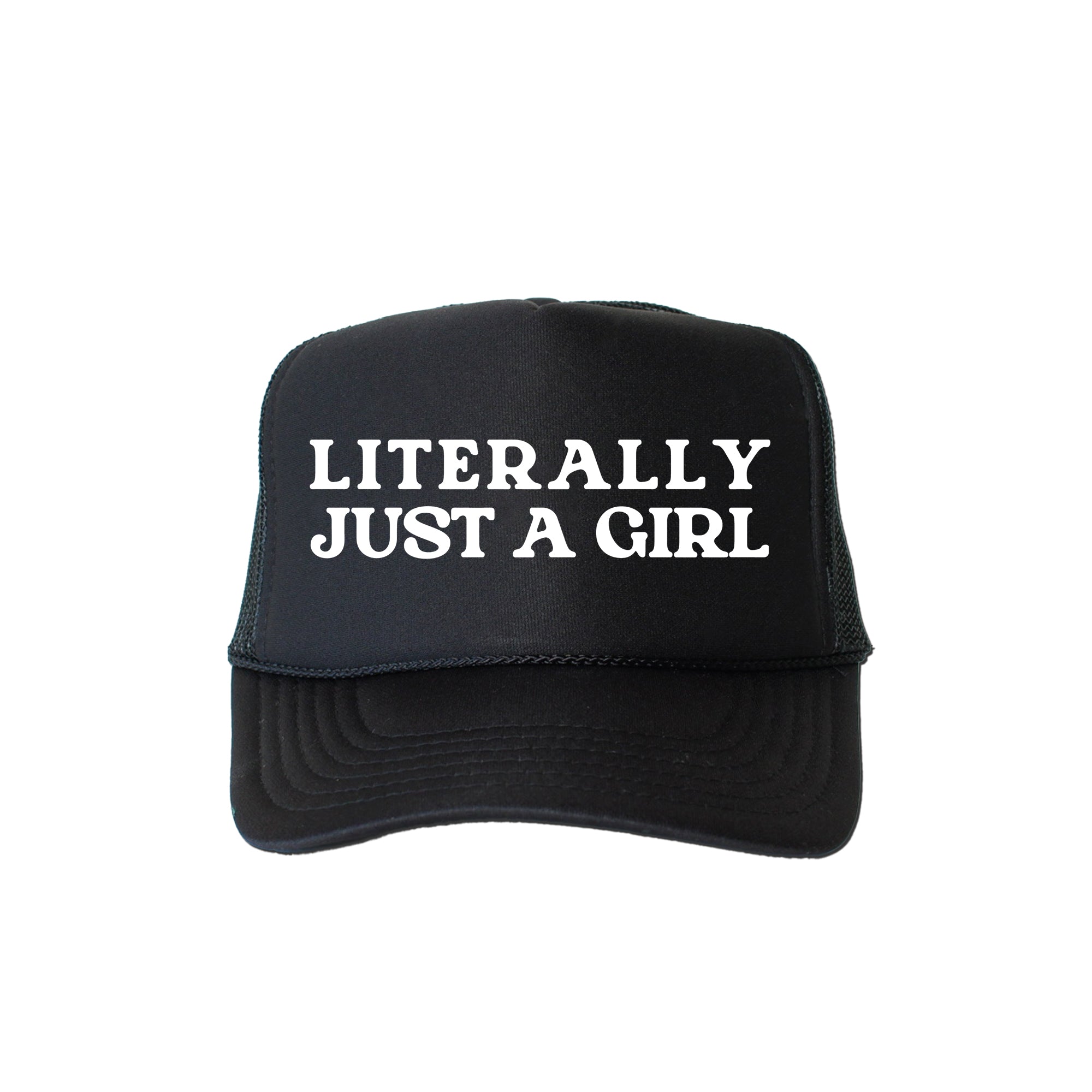 Literally Just A Girl Sassy Funny Bold Statement For Everyday Confidence Trucker Hat