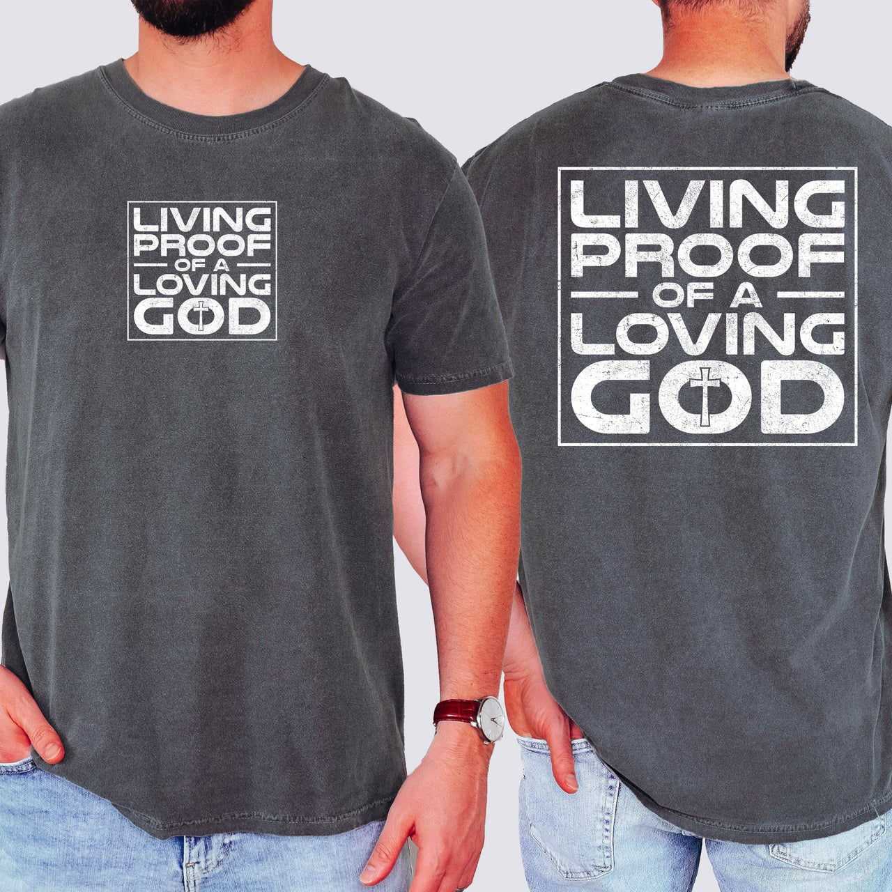 Living Proof Of A Loving God Faith Gospel Religious Christian Comfort Colors Tee
