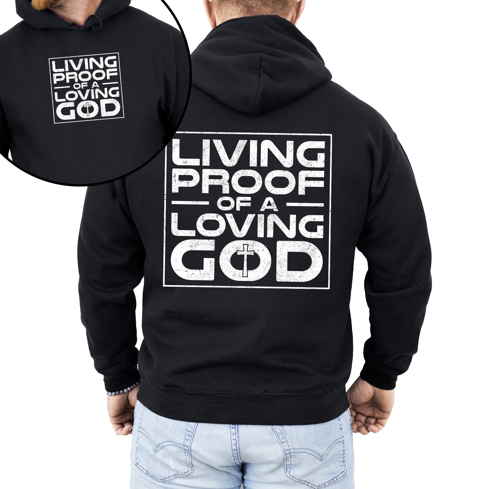 Living Proof Of A Loving God Faith Gospel Religious Christian Inspirational Prayer Hope And Grace Hoodie