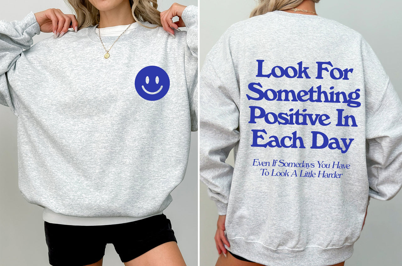 Look For Something Positive Pocket Print Self Love Self Care Daily Inspiration Sweatshirt