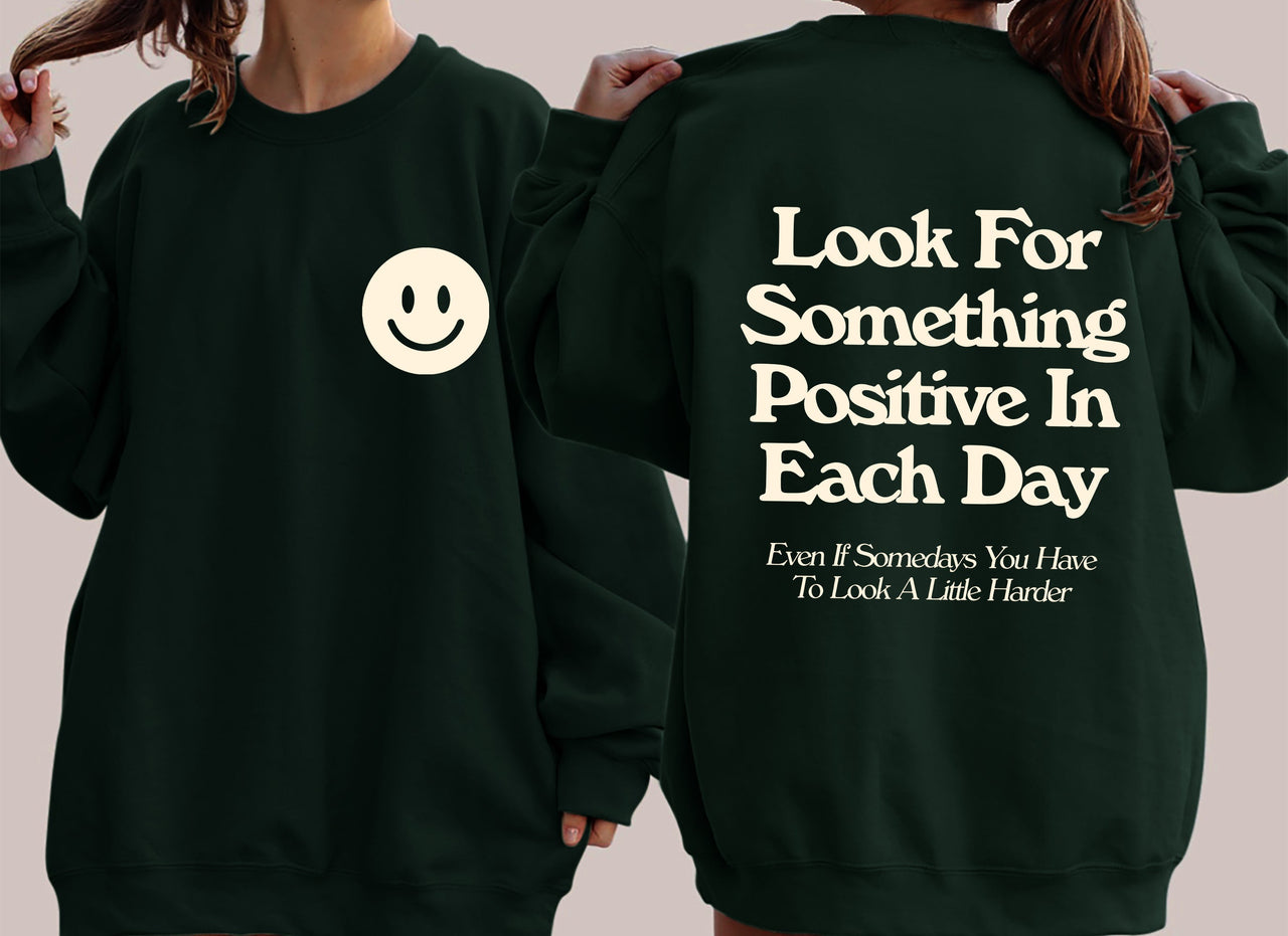 Look For Something Positive Pocket Print Self Love Self Care Daily Inspiration Sweatshirt