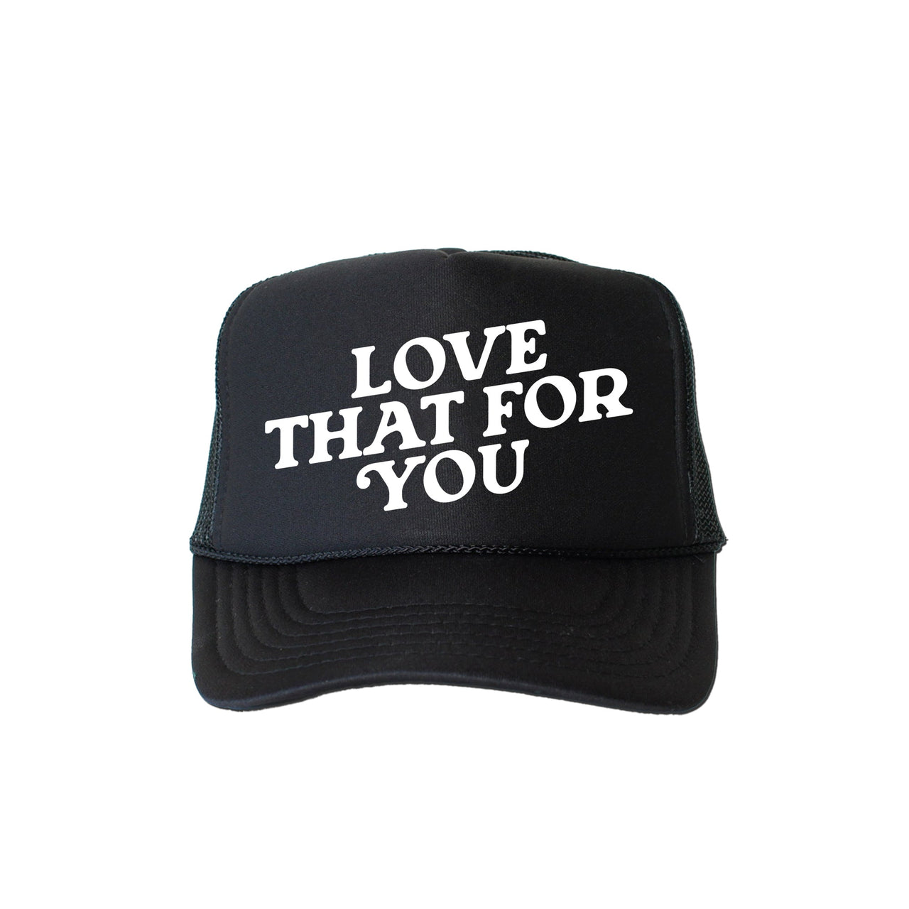 Love That For You Bold Slogan Graphic Saying Vintage Style Mesh Back Trucker Hat
