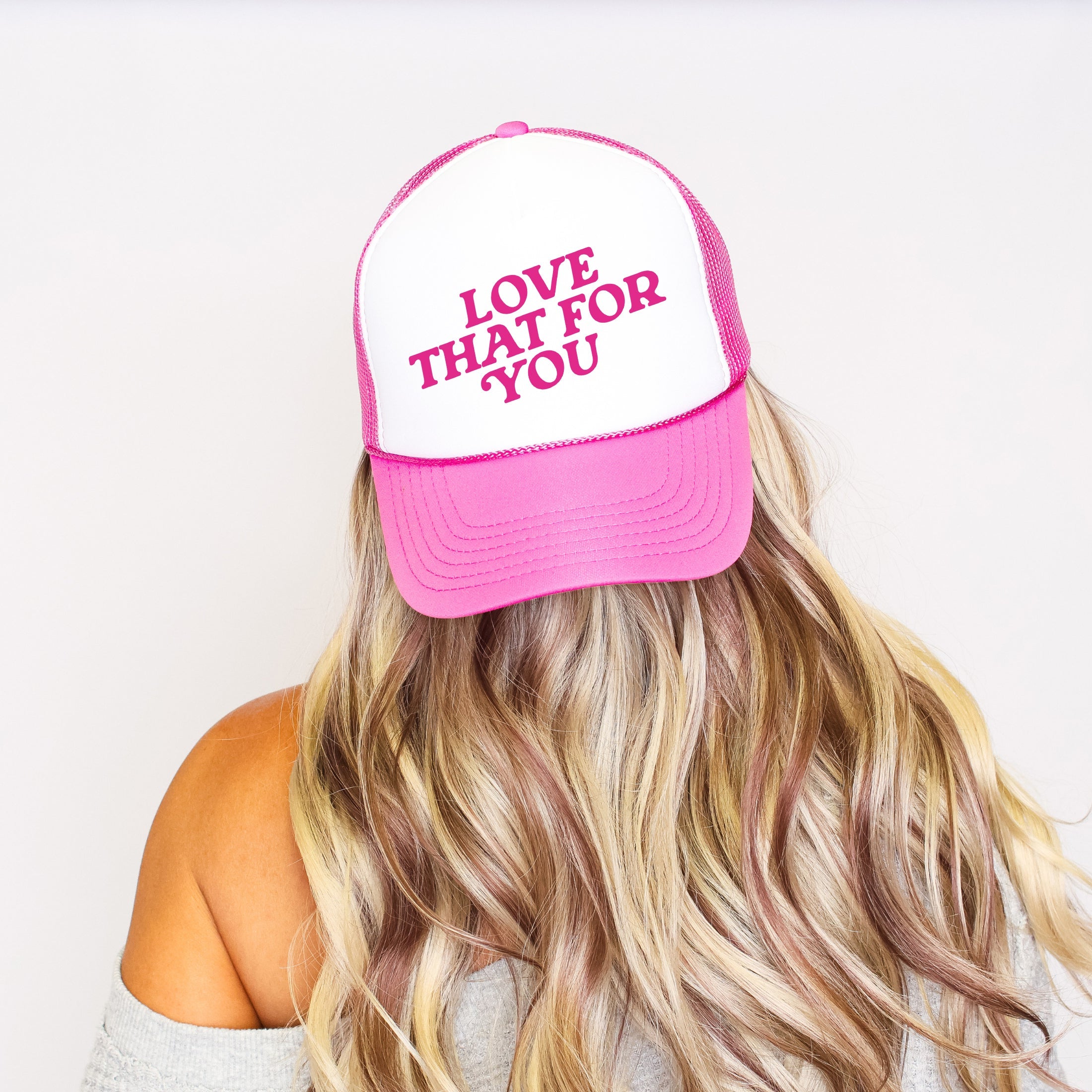 Love That For You Sassy Funny Bold Attitude Celebrating Confidence And Playful Spirit Daily Trucker Hat