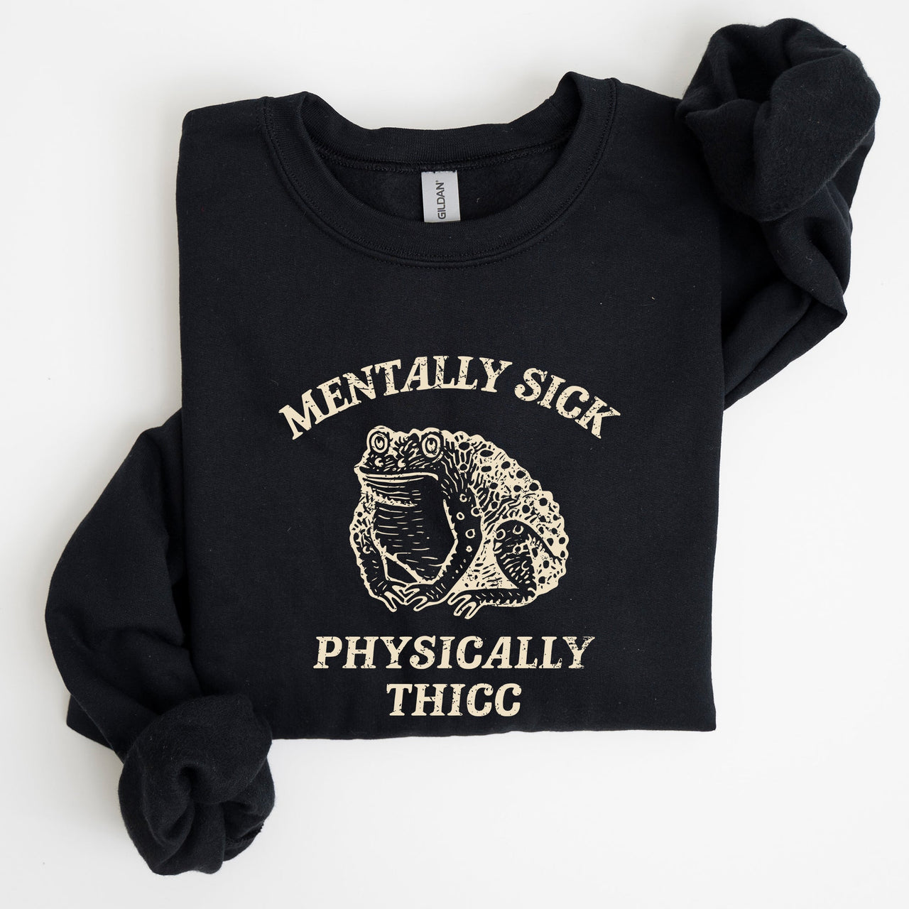 Mentally Sick Physically Thicc Frog Toad Meme, Graphic For Meme Lovers Sweatshirt