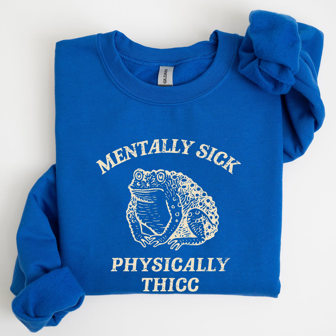 Mentally Sick Physically Thicc Frog Toad Meme, Graphic For Meme Lovers Sweatshirt