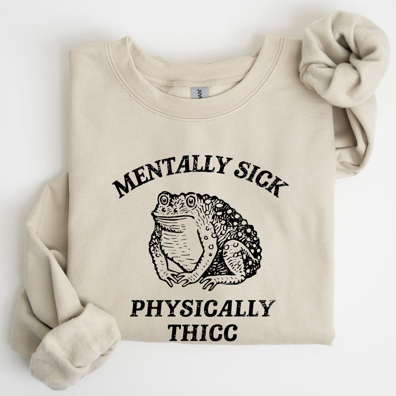 Mentally Sick Physically Thicc Frog Toad Meme, Graphic For Meme Lovers Sweatshirt