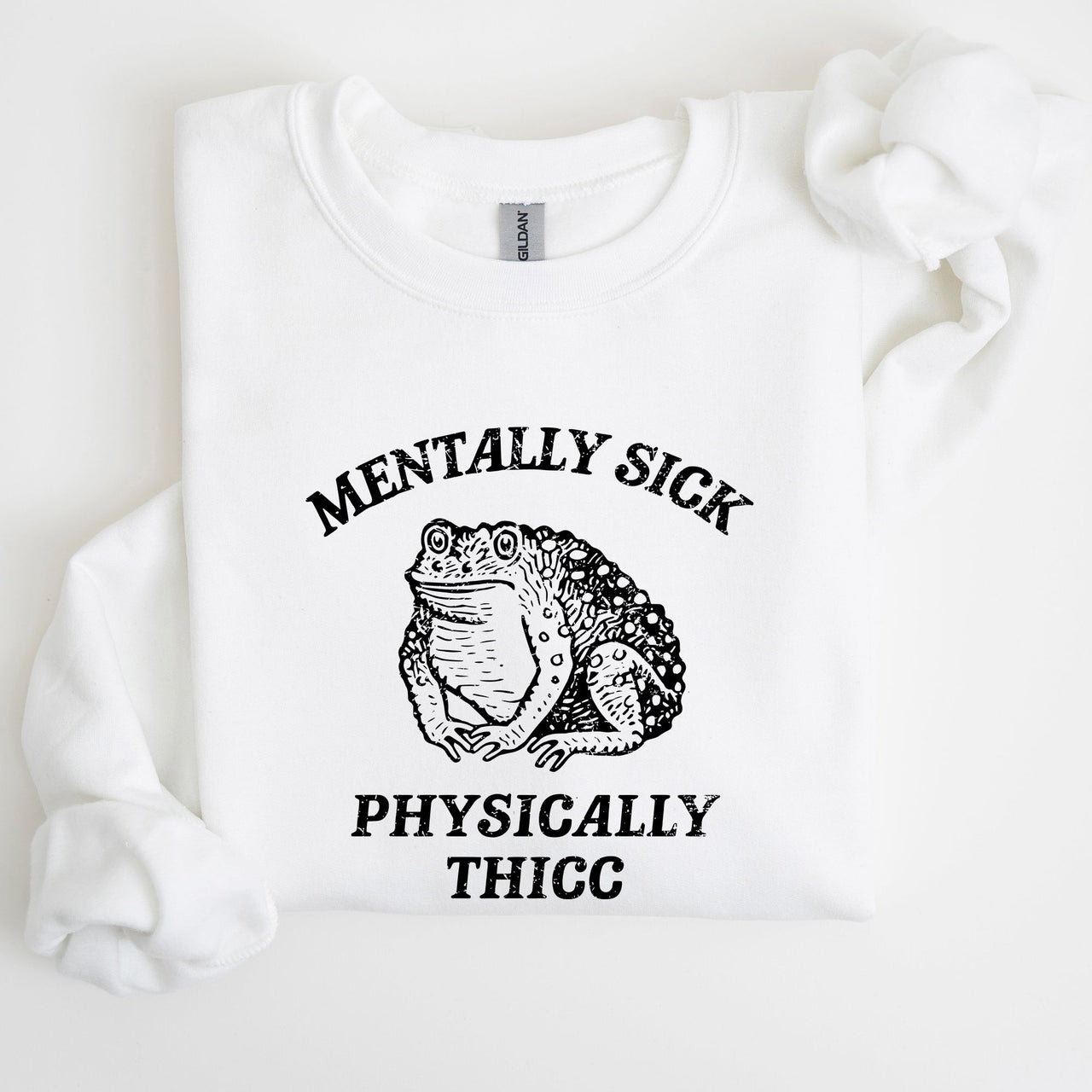 Mentally Sick Physically Thicc Frog Toad Meme, Graphic For Meme Lovers Sweatshirt