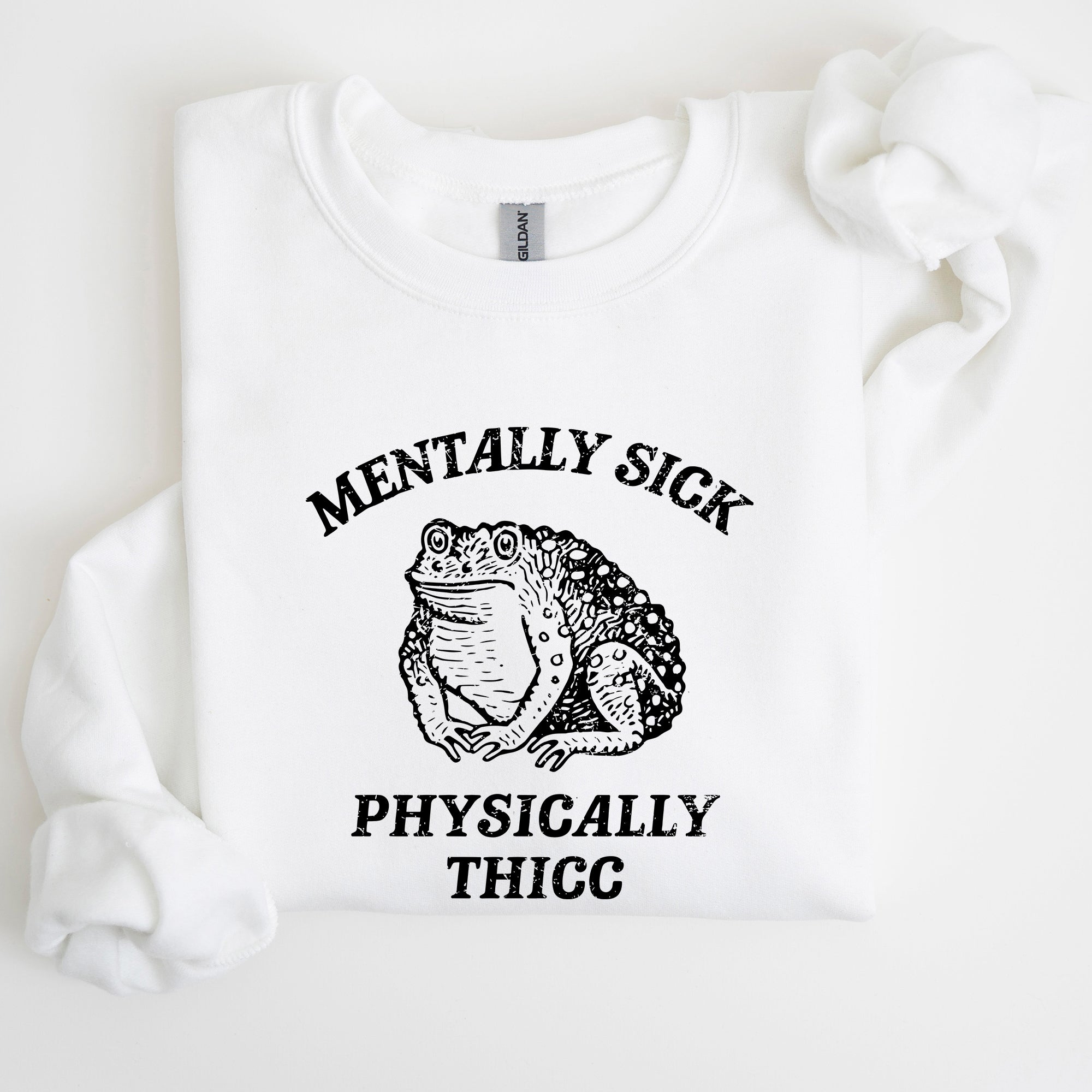 Mentally Sick Physically Thicc Frog Toad Meme, Graphic For Meme Lovers Sweatshirt