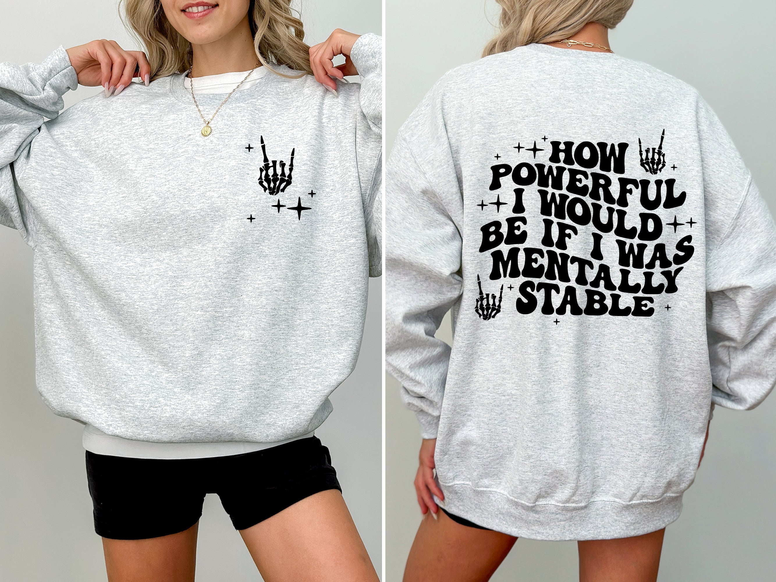 Mentally Stable, Funny Skeleton, Powerful Graphic Statement For Everyday Wear Sweatshirt