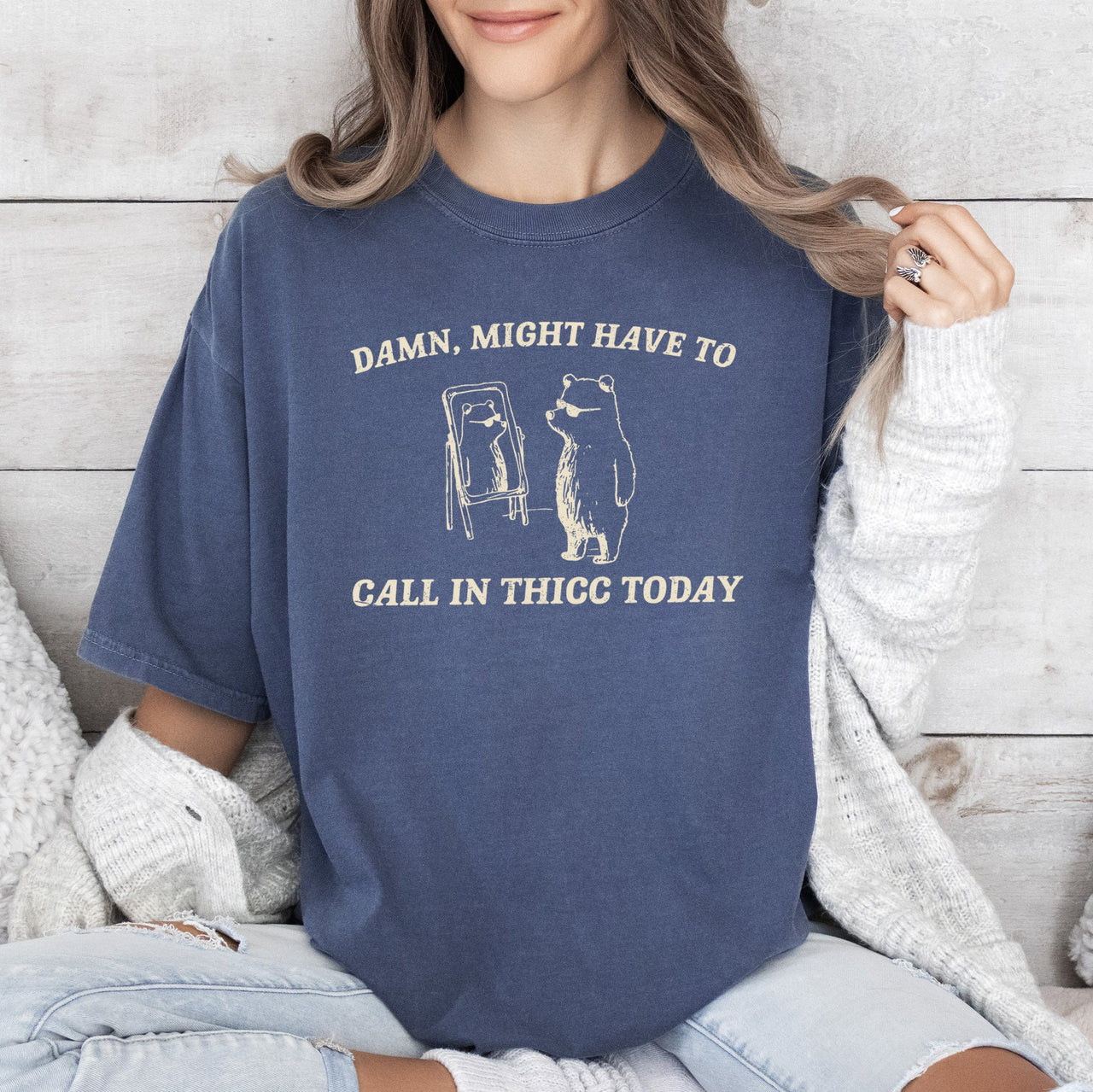 Might Have To Call In Thicc Today Meme Edition Bold Text Limited Comfort Colors Tee