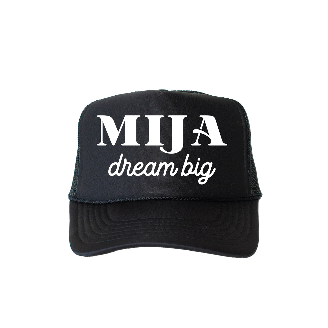 Mija Dream Big Sassy Funny Bold Attitude Quote Graphic Everyday Wearable Statement Trucker Hat