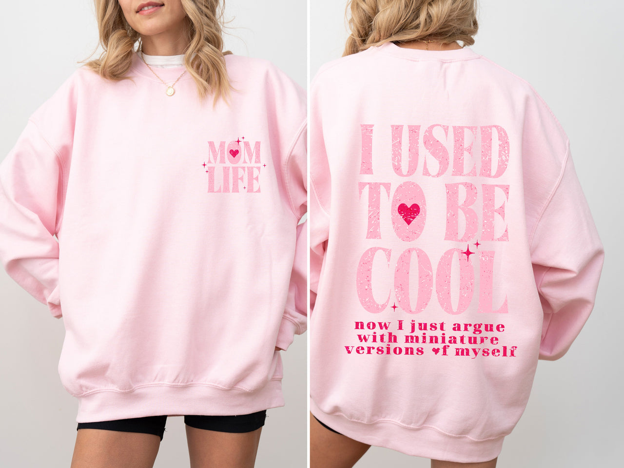 Mom Life, Used to Be Cool, Mama, Mother's Day Celebration Edition for Moms Everywhere Sweatshirt