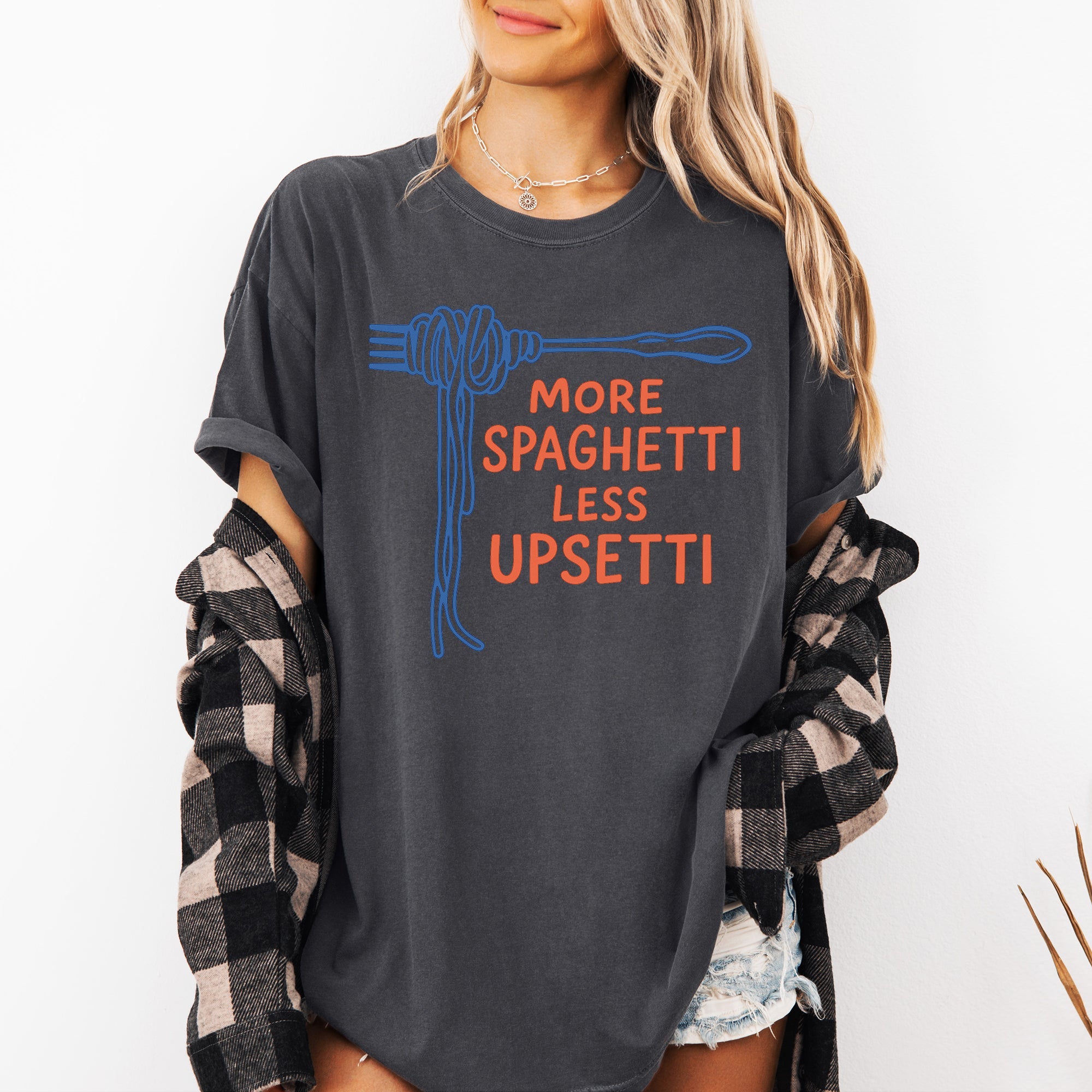 More Spaghetti, Less Upsetti A Playful Pasta Pun For Your Wardrobe Comfort Colors Tee