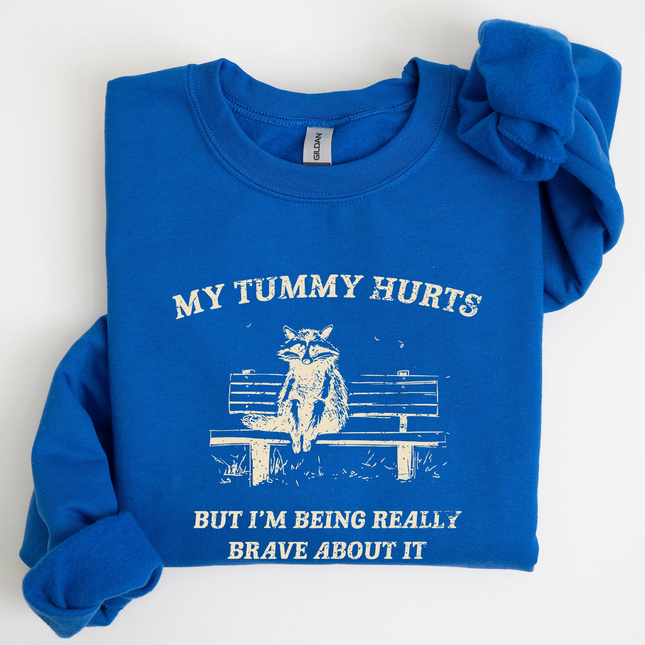 My Tummy Hurts Raccoon Meme Relatable Humor For Cozy Comfort All Day Laughs Sweatshirt