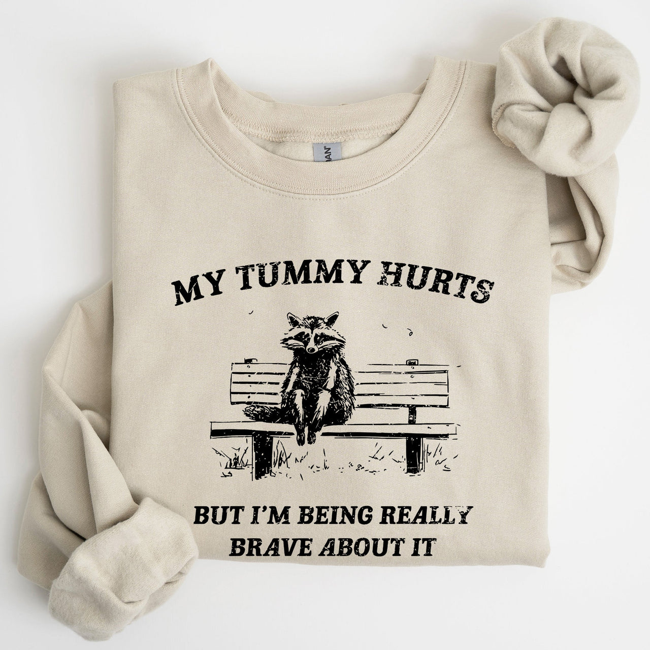 My Tummy Hurts Raccoon Meme Relatable Humor For Cozy Comfort All Day Laughs Sweatshirt
