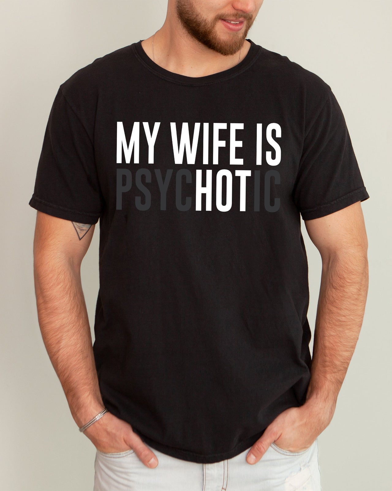 My Wife Is Hot Psychotic Funny Married Life Husband Wife Comfort Colors Tee