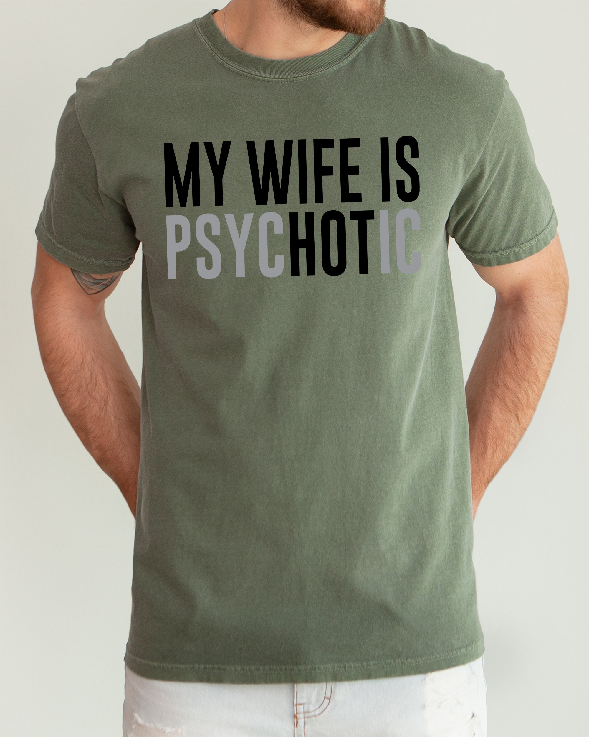 My Wife Is Hot Psychotic Funny Married Life Husband Wife Comfort Colors Tee