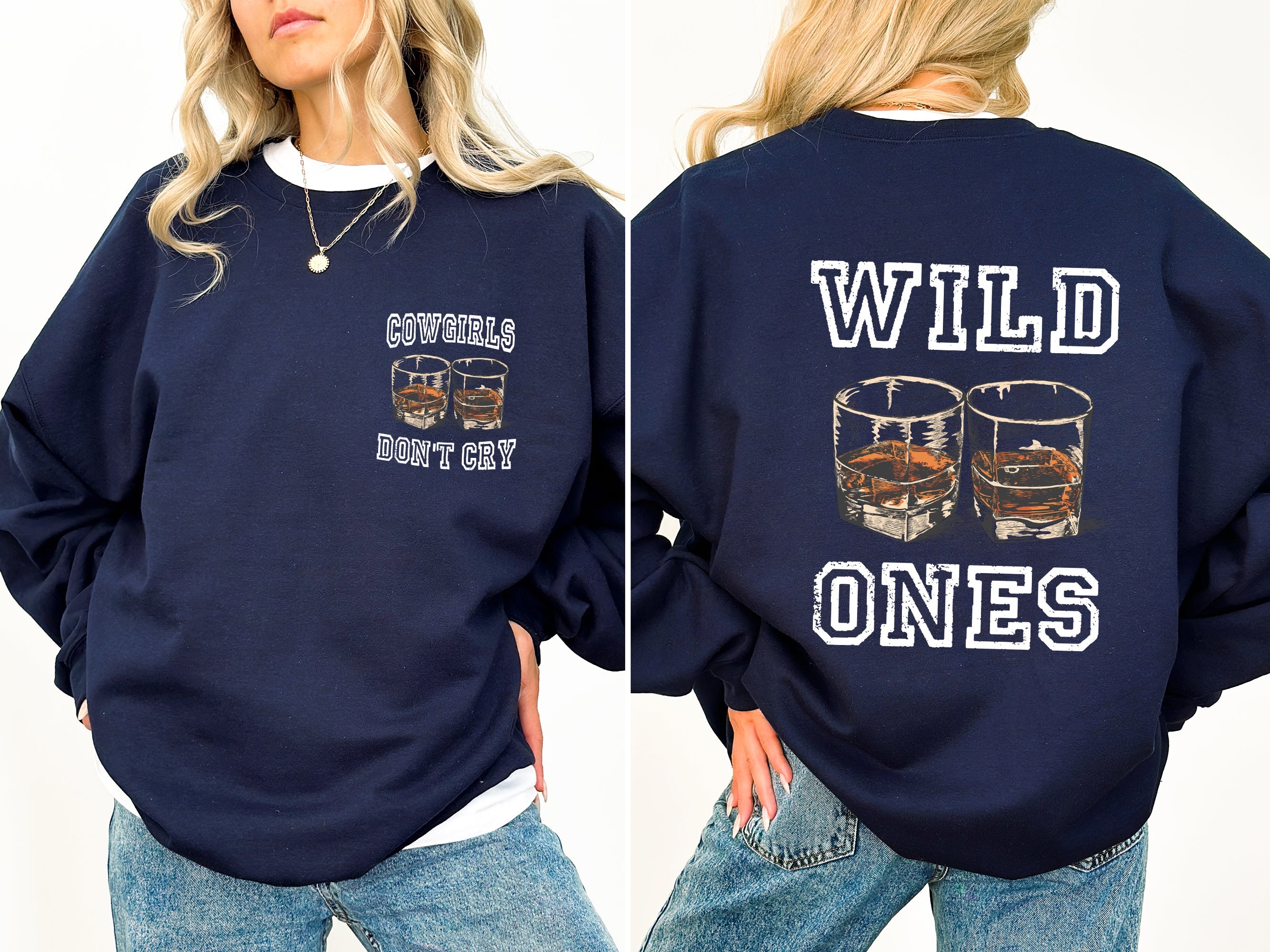 Cowgirl's Don't Cry Wild Ones Whisky Country Music Western Cowgirl Edition Sweatshirt