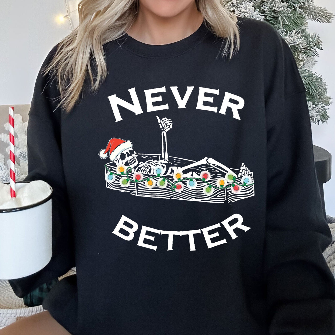 Never Better Christmas Skeleton Retro Holiday Scene Illustration With Festive Charm And Nostalgia Sweatshirt