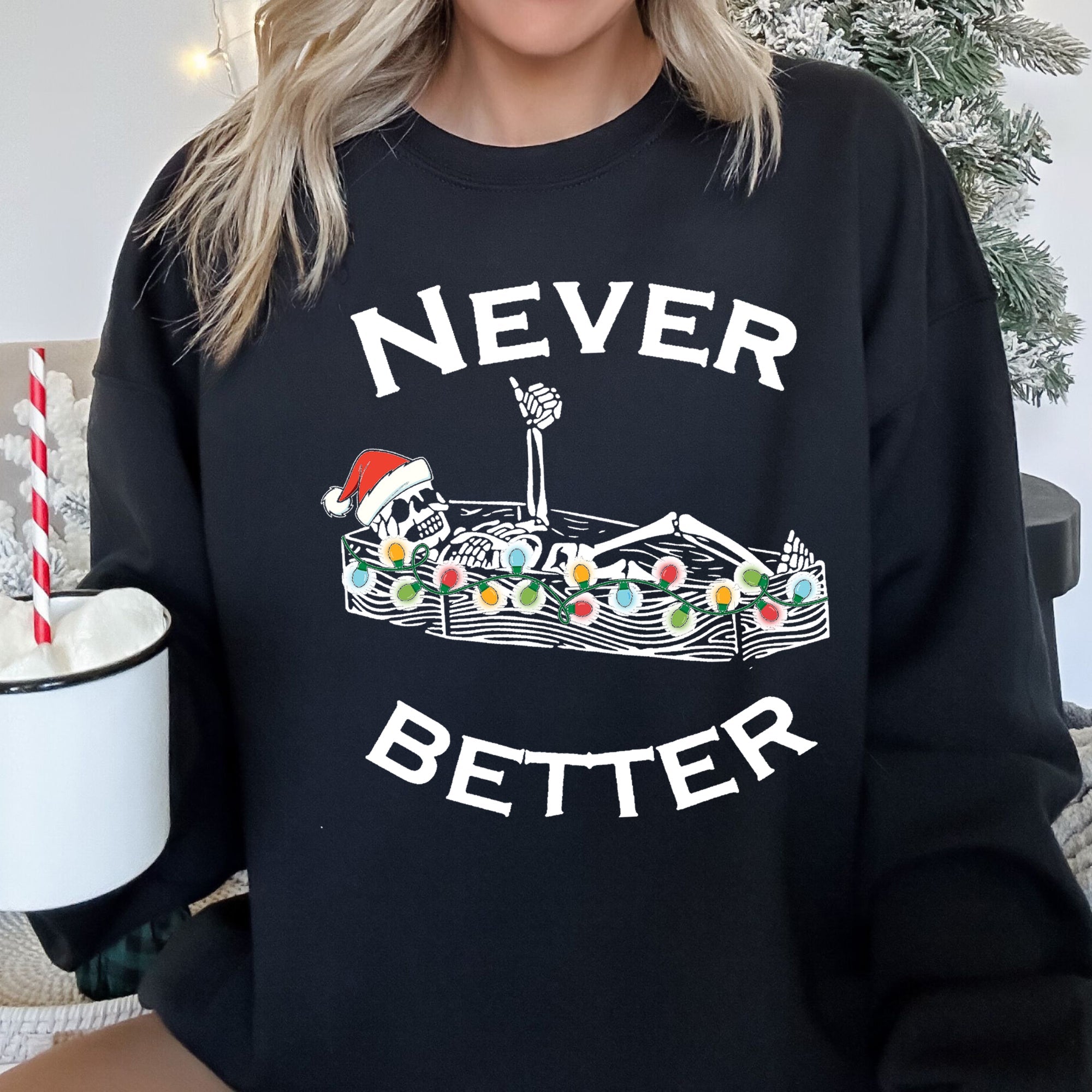 Never Better Christmas Skeleton Retro Holiday Scene Illustration With Festive Charm And Nostalgia Sweatshirt