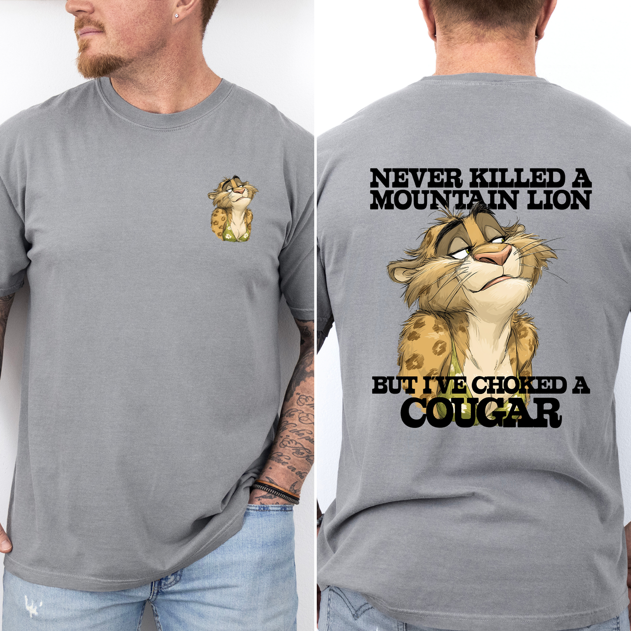 Never Killed A Mountain Lion, But I've Choked A Cougar Limited Edition Comfort Colors Tee