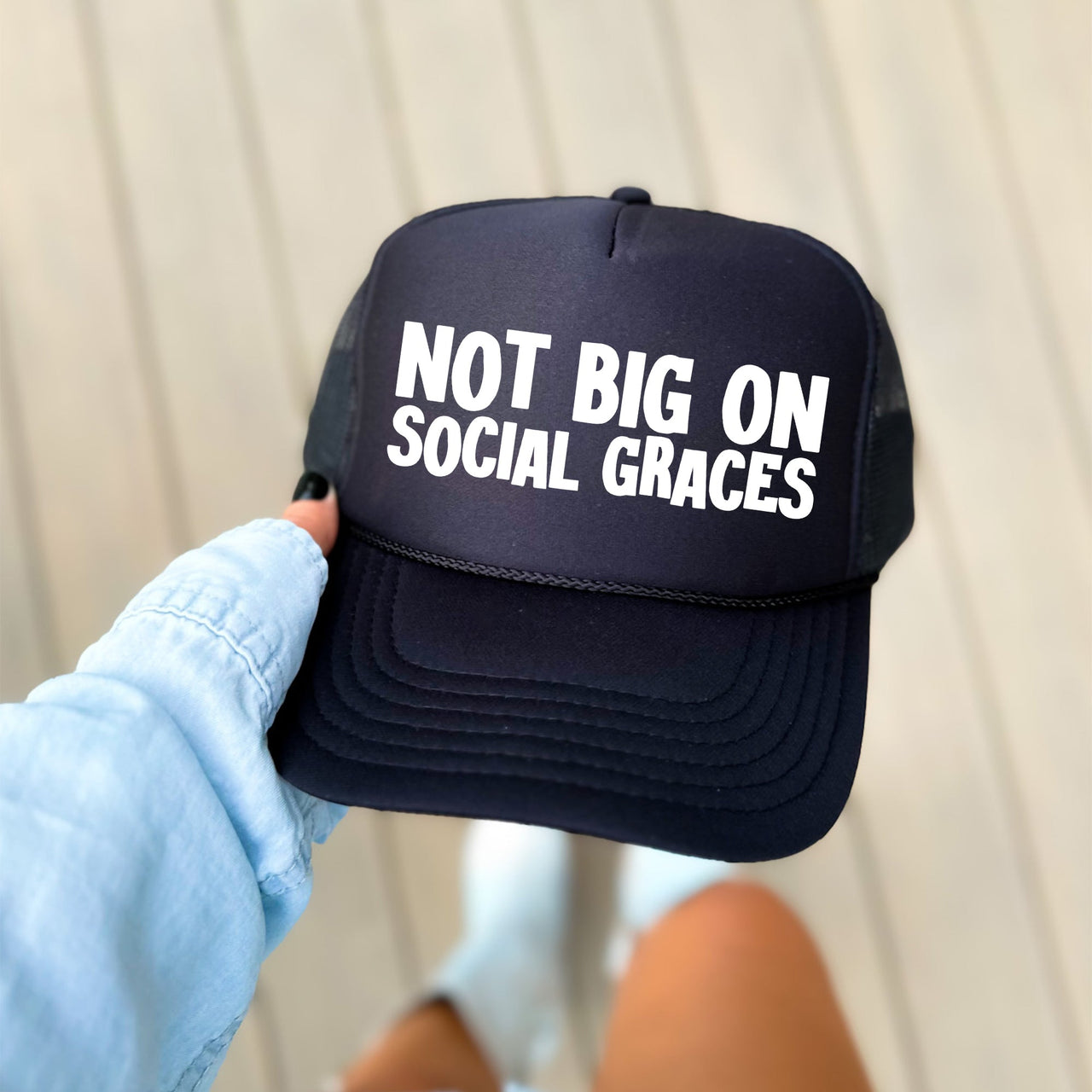 Not Big on Social Graces Not for Subtle Styles Not Afraid to Speak Your Mind Trucker Hat