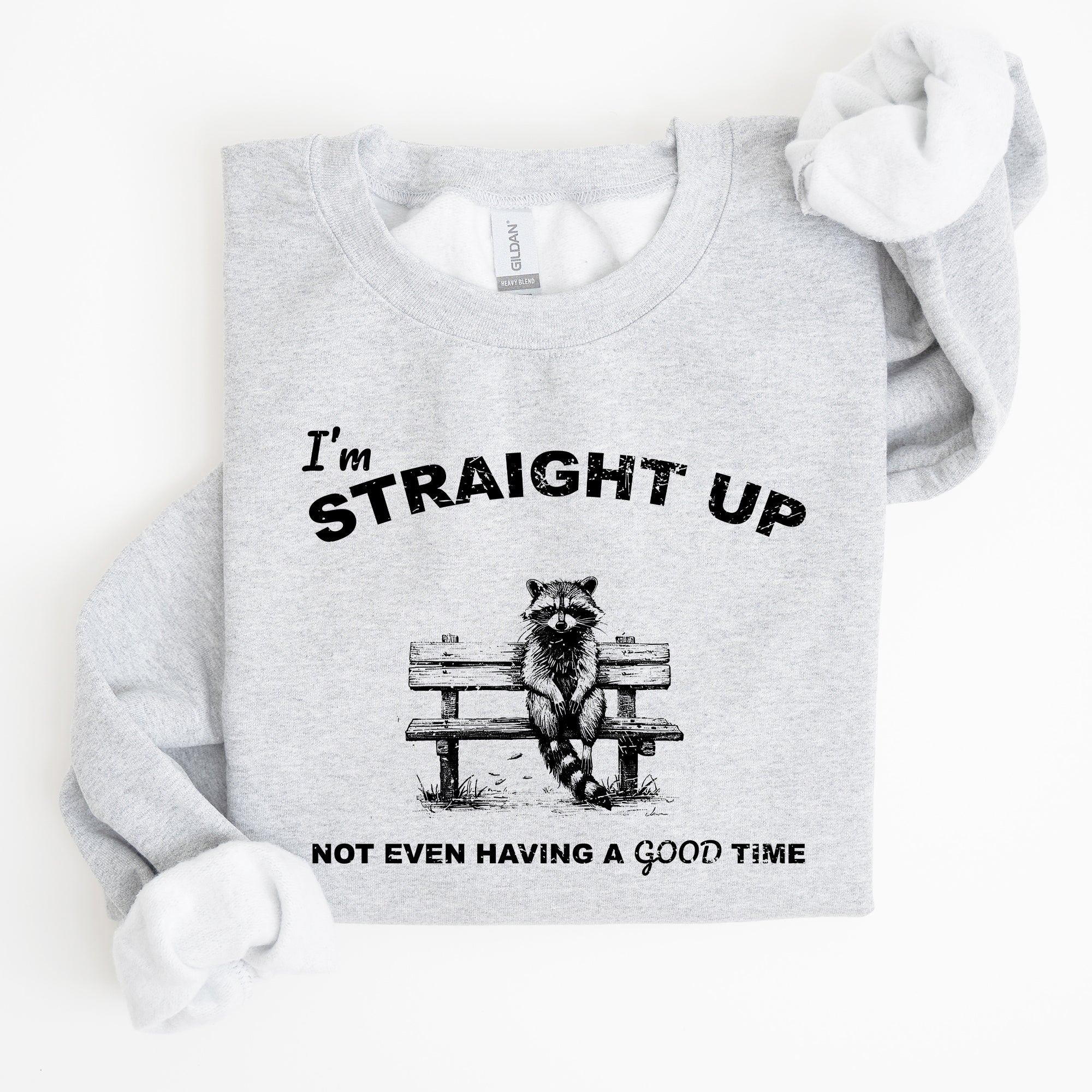 Not Having A Good Time Raccoon Meme Expression Of Internet Humor Edition Sweatshirt