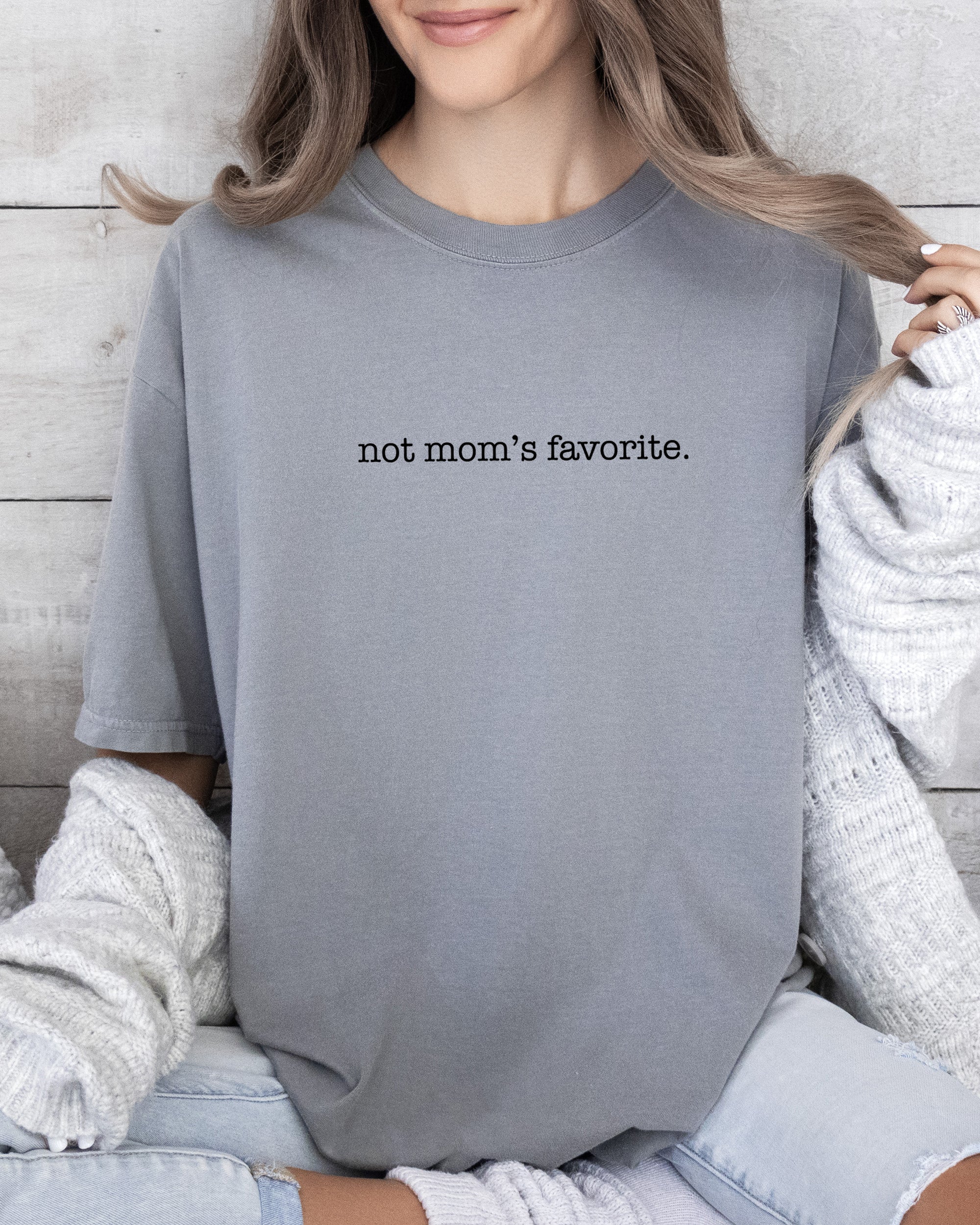 Not Mom's Favorite Siblings Brother Sister Humorous Quote Family Reunion Edition Comfort Colors Tee