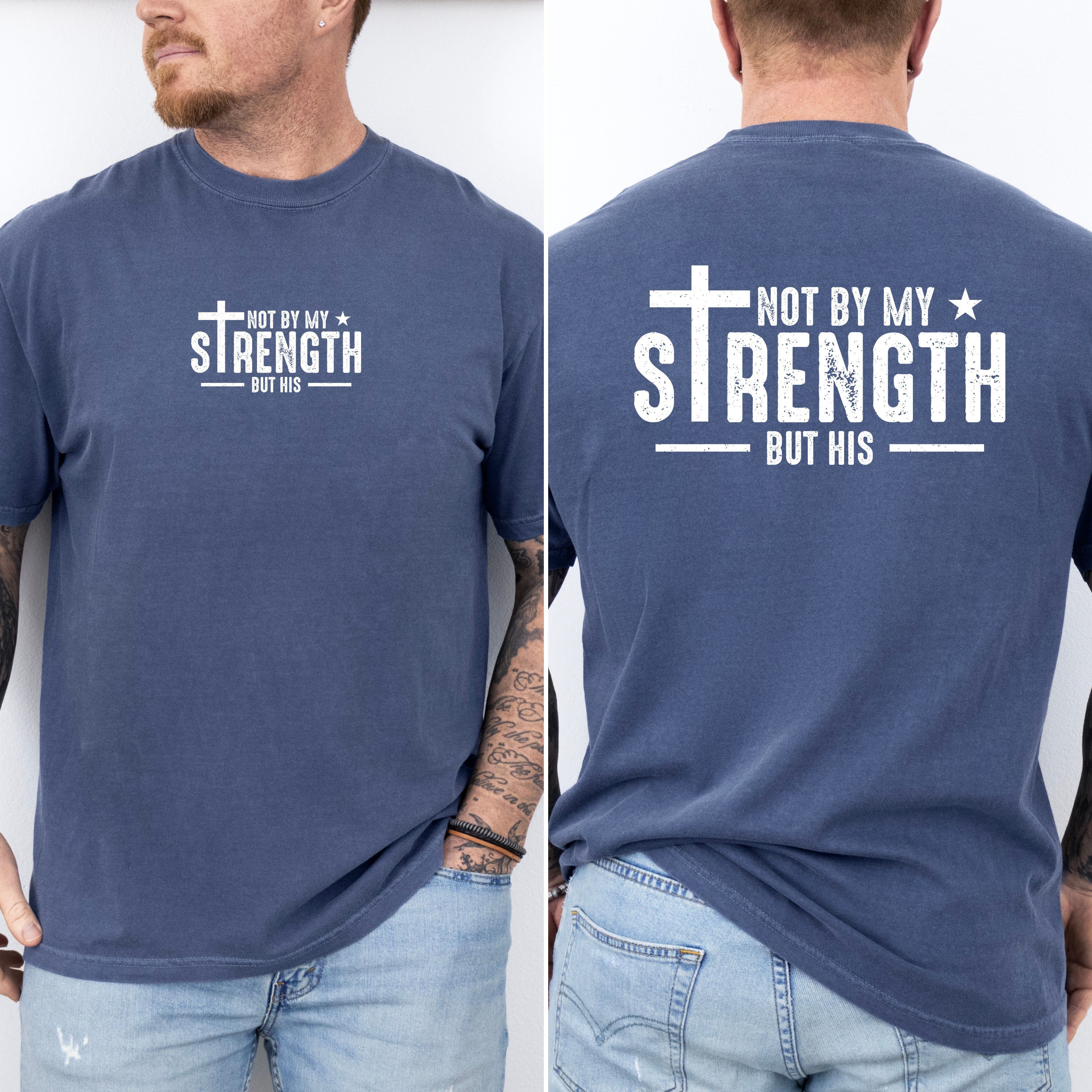 Not My Strength But His Faith Christian Jesus Gospel Religious Comfort Colors Tee