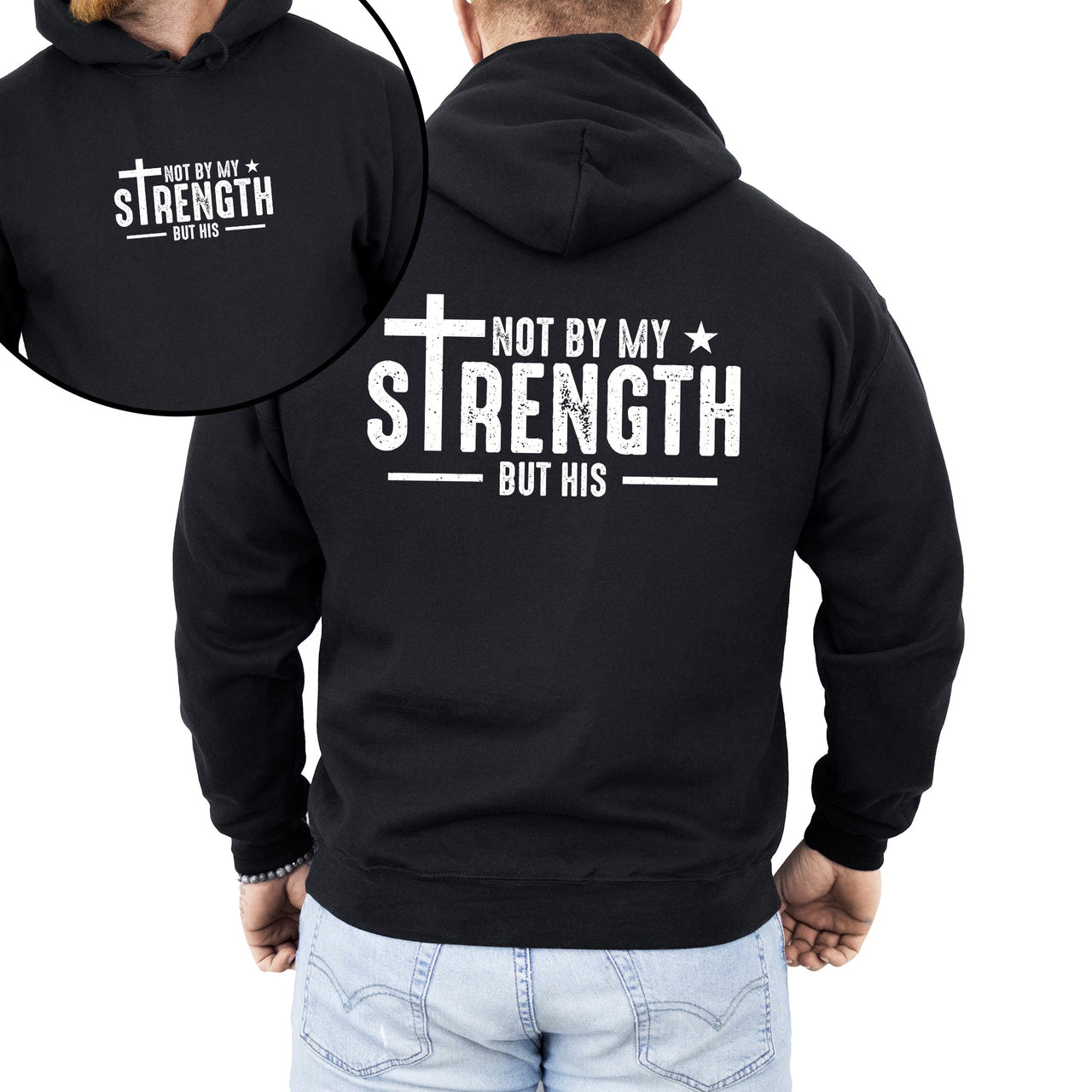 Not My Strength But His Faith In Jesus Gospel Religious Inspirational Christian Hoodie