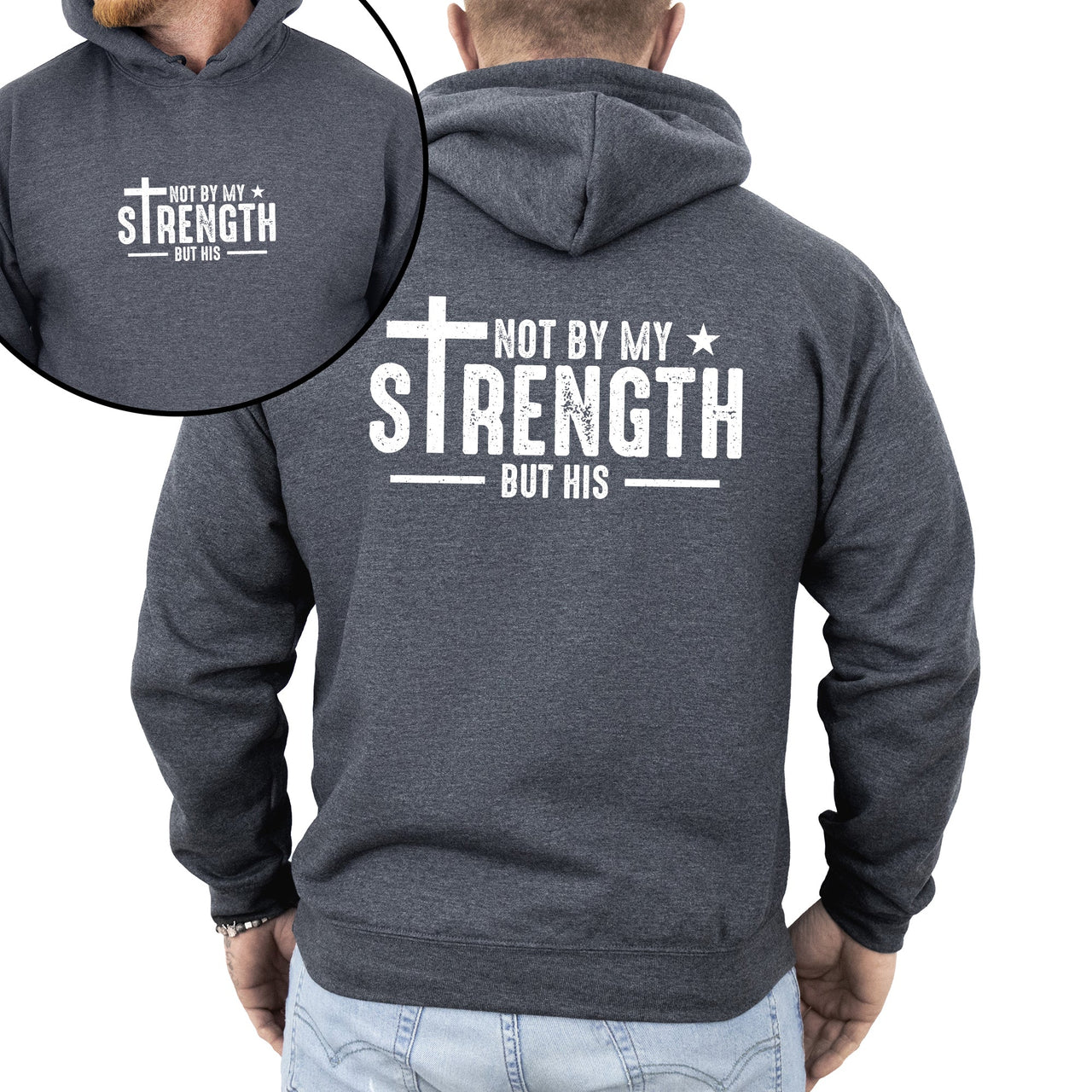 Not My Strength But His Faith In Jesus Gospel Religious Inspirational Christian Hoodie