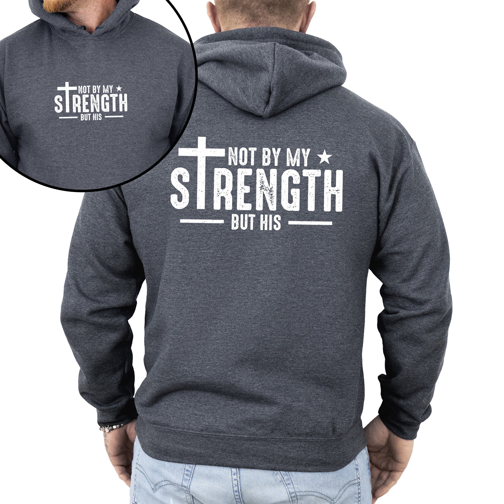 Not My Strength But His Faith In Jesus Gospel Religious Inspirational Christian Hoodie